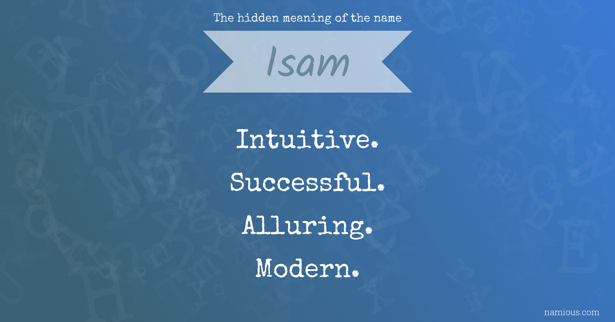 The hidden meaning of the name Isam