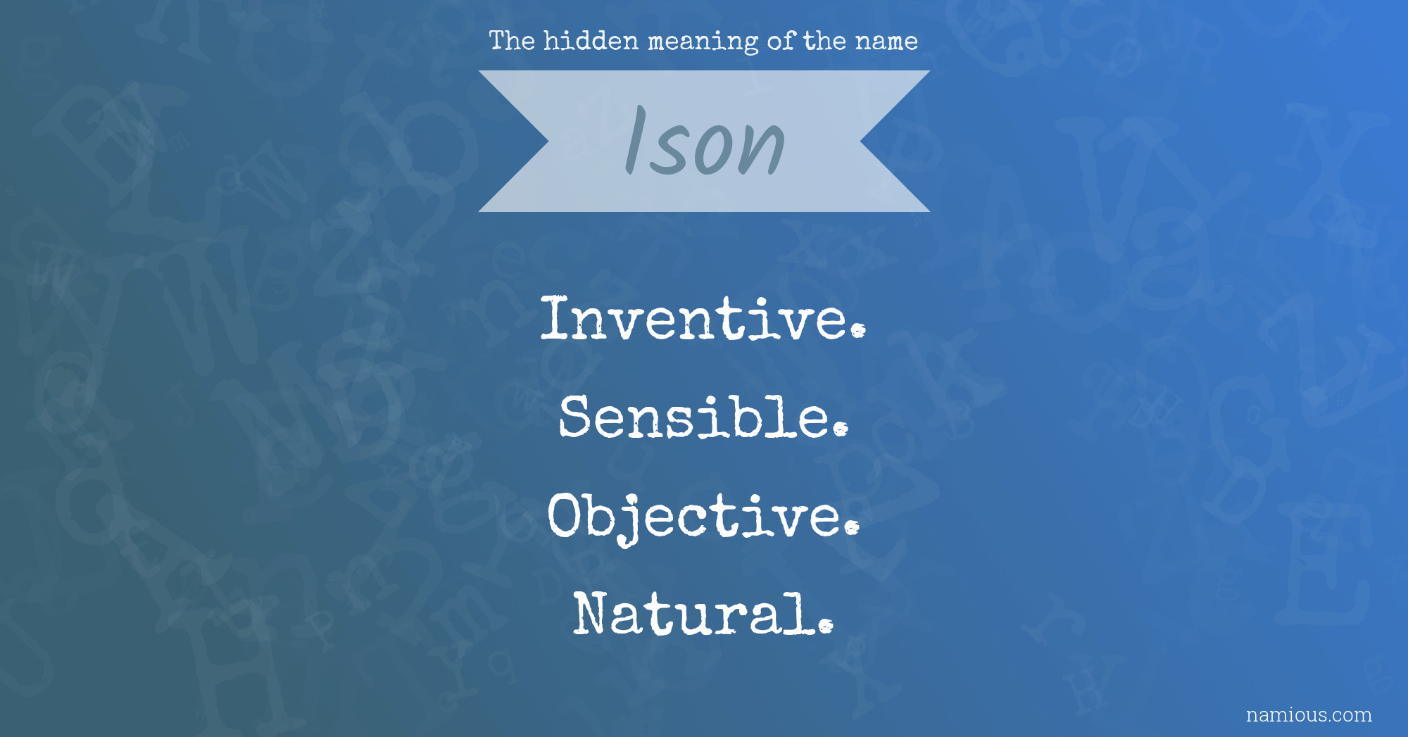 The hidden meaning of the name Ison