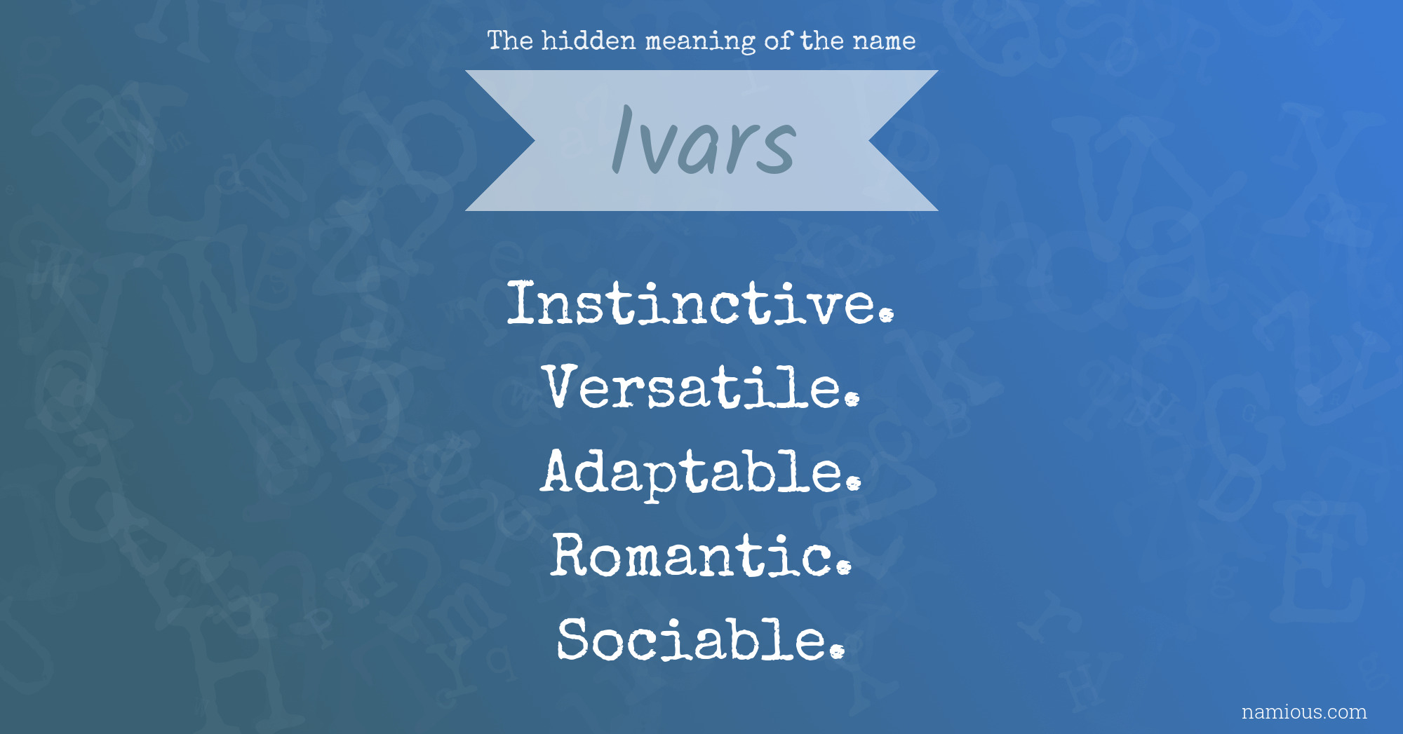 The hidden meaning of the name Ivars