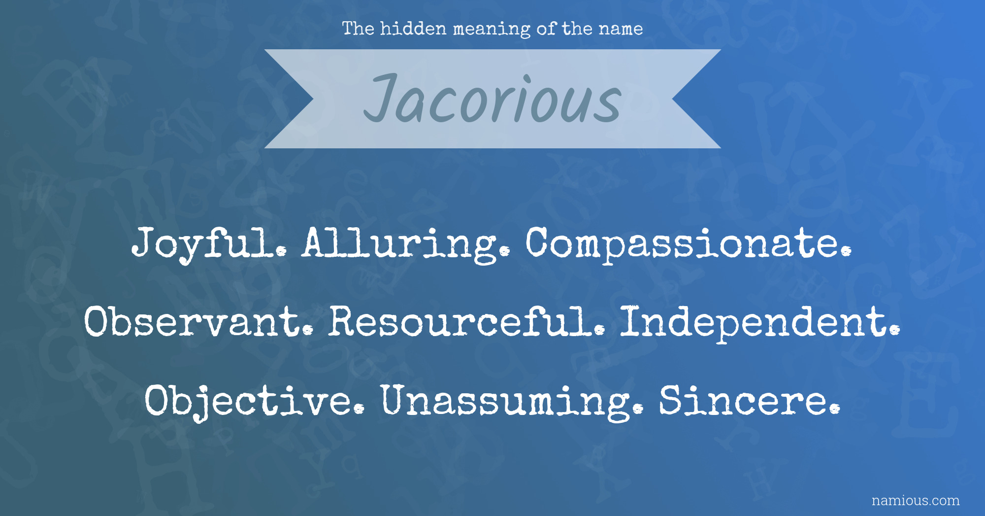 The hidden meaning of the name Jacorious