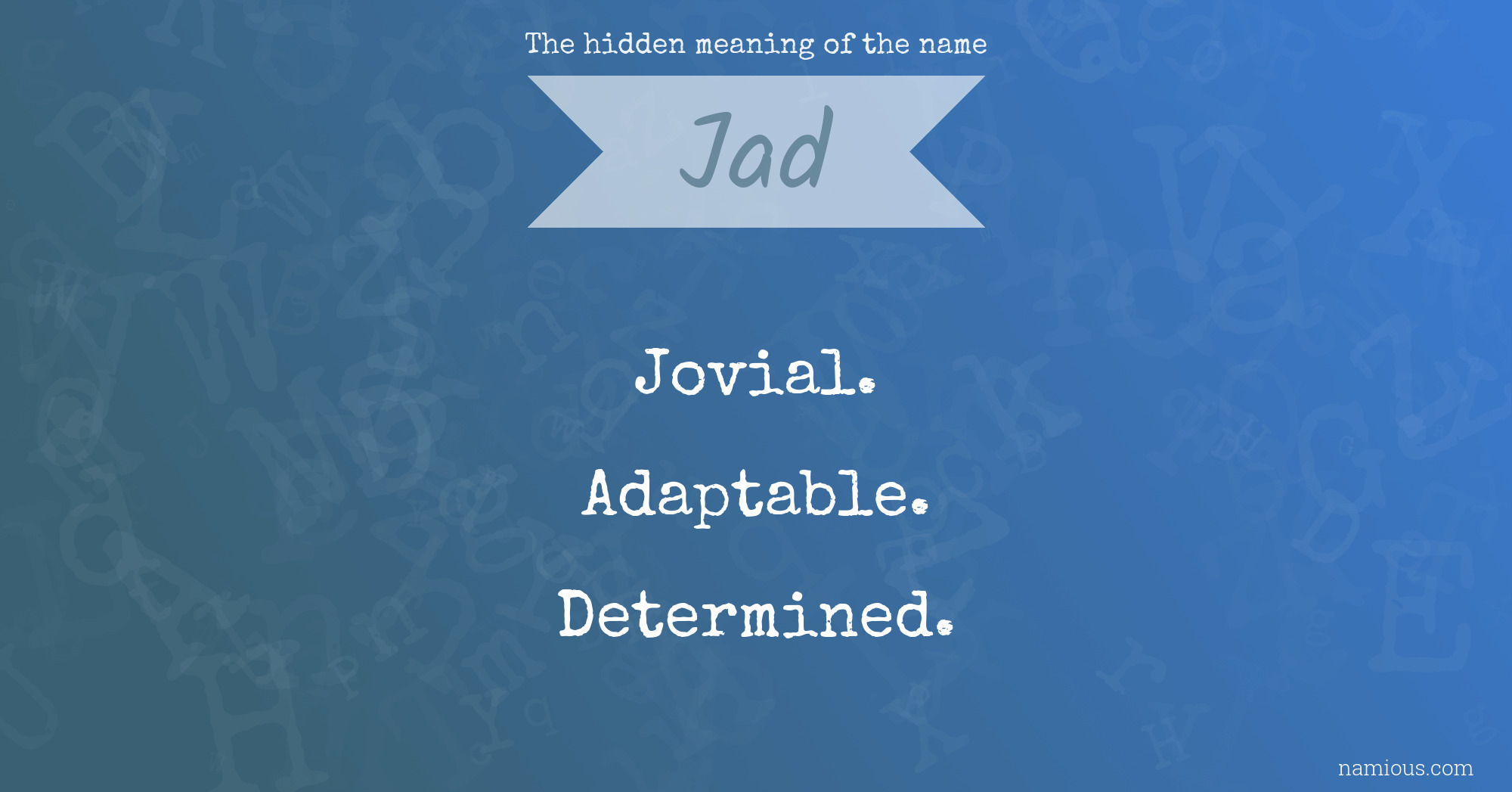 The hidden meaning of the name Jad