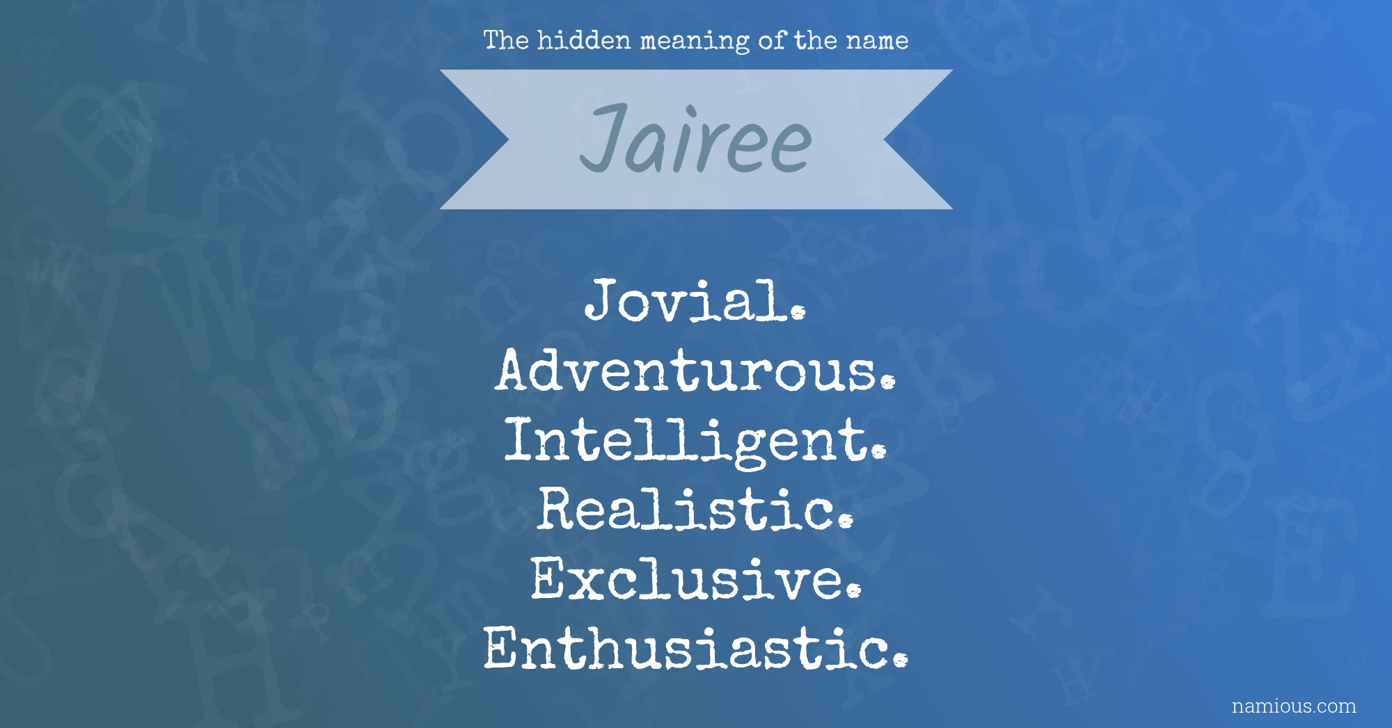 The hidden meaning of the name Jairee