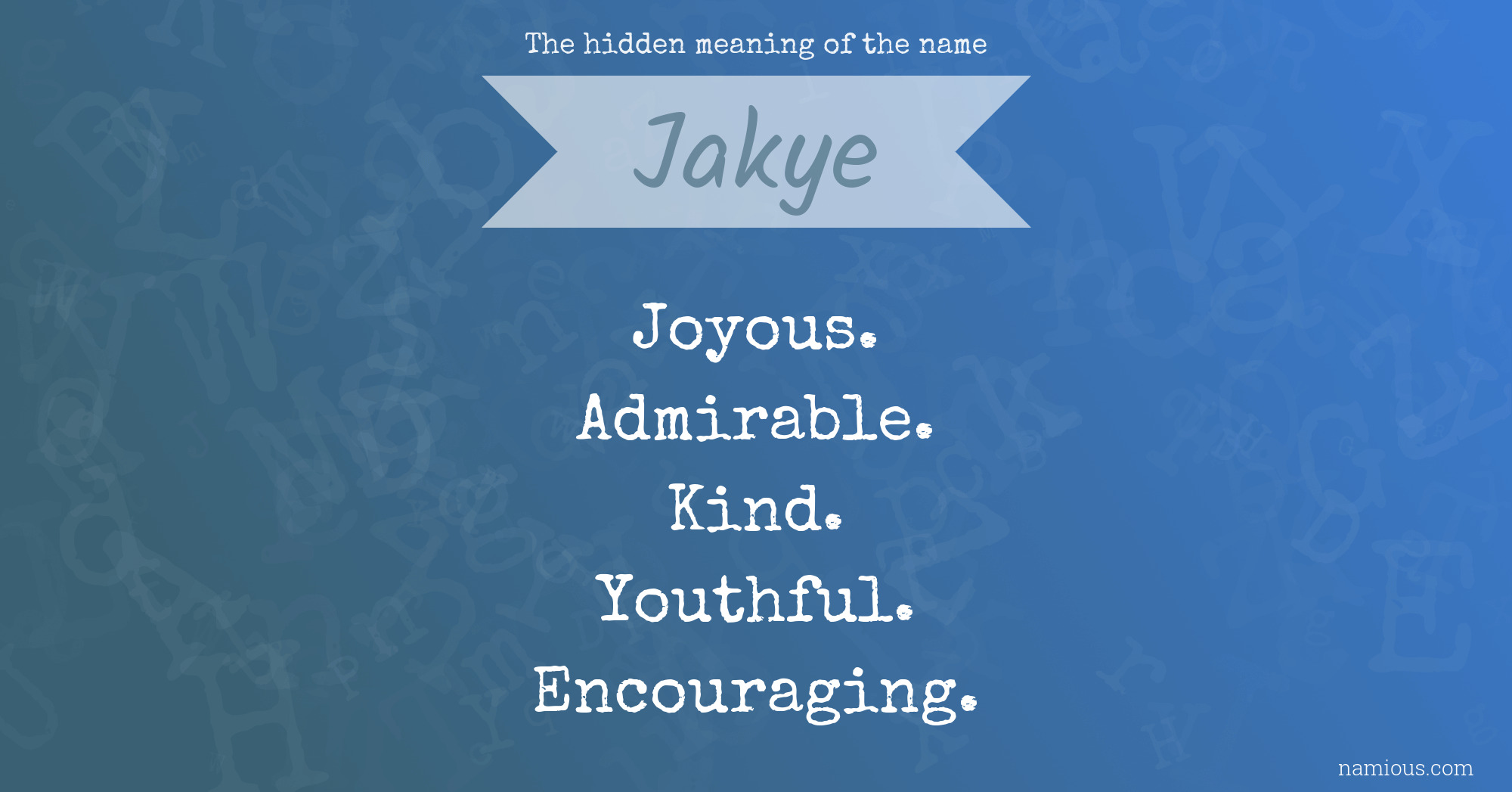 The hidden meaning of the name Jakye