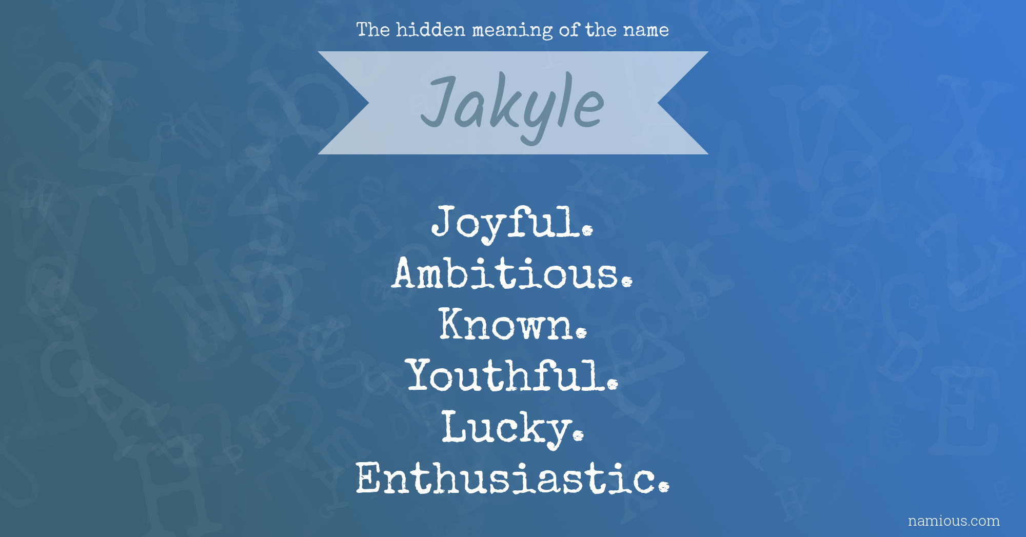 The hidden meaning of the name Jakyle