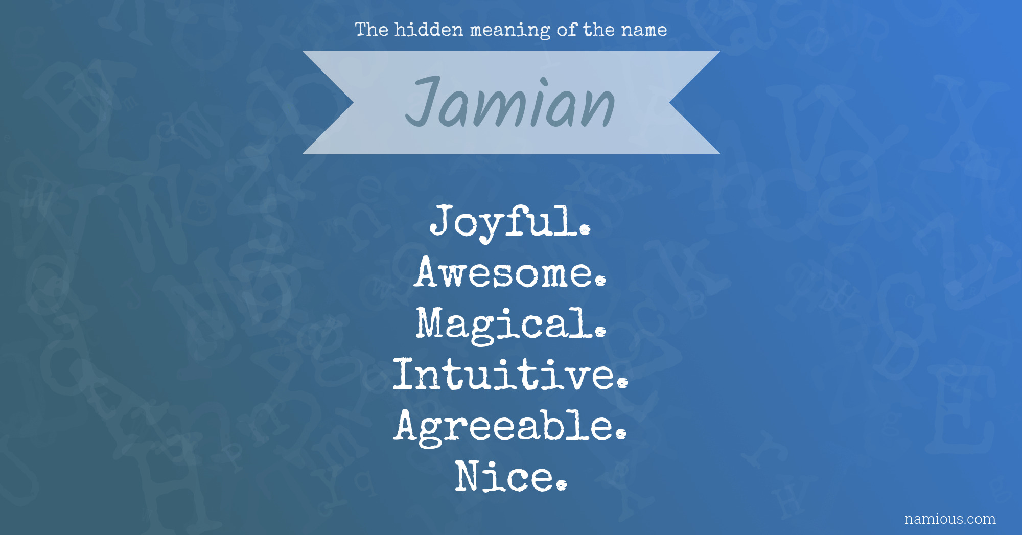 The hidden meaning of the name Jamian
