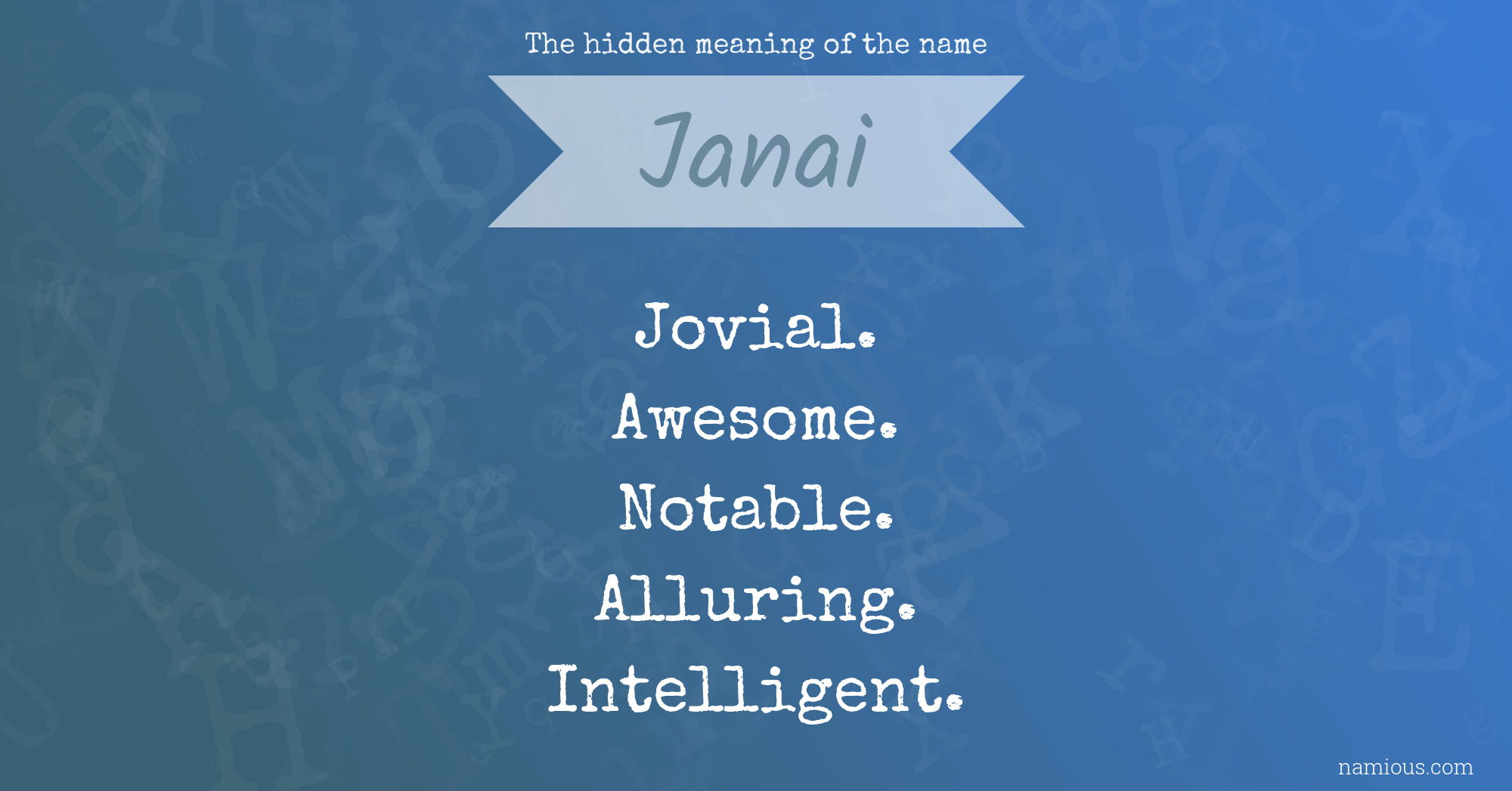 The hidden meaning of the name Janai