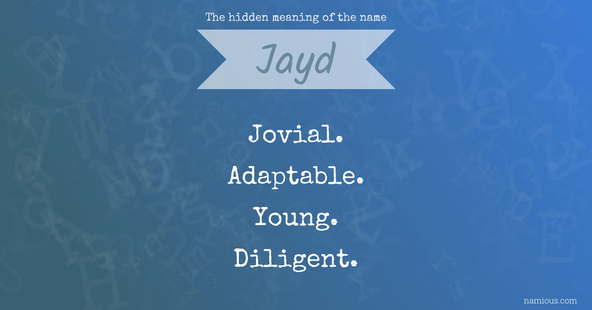 The hidden meaning of the name Jayd