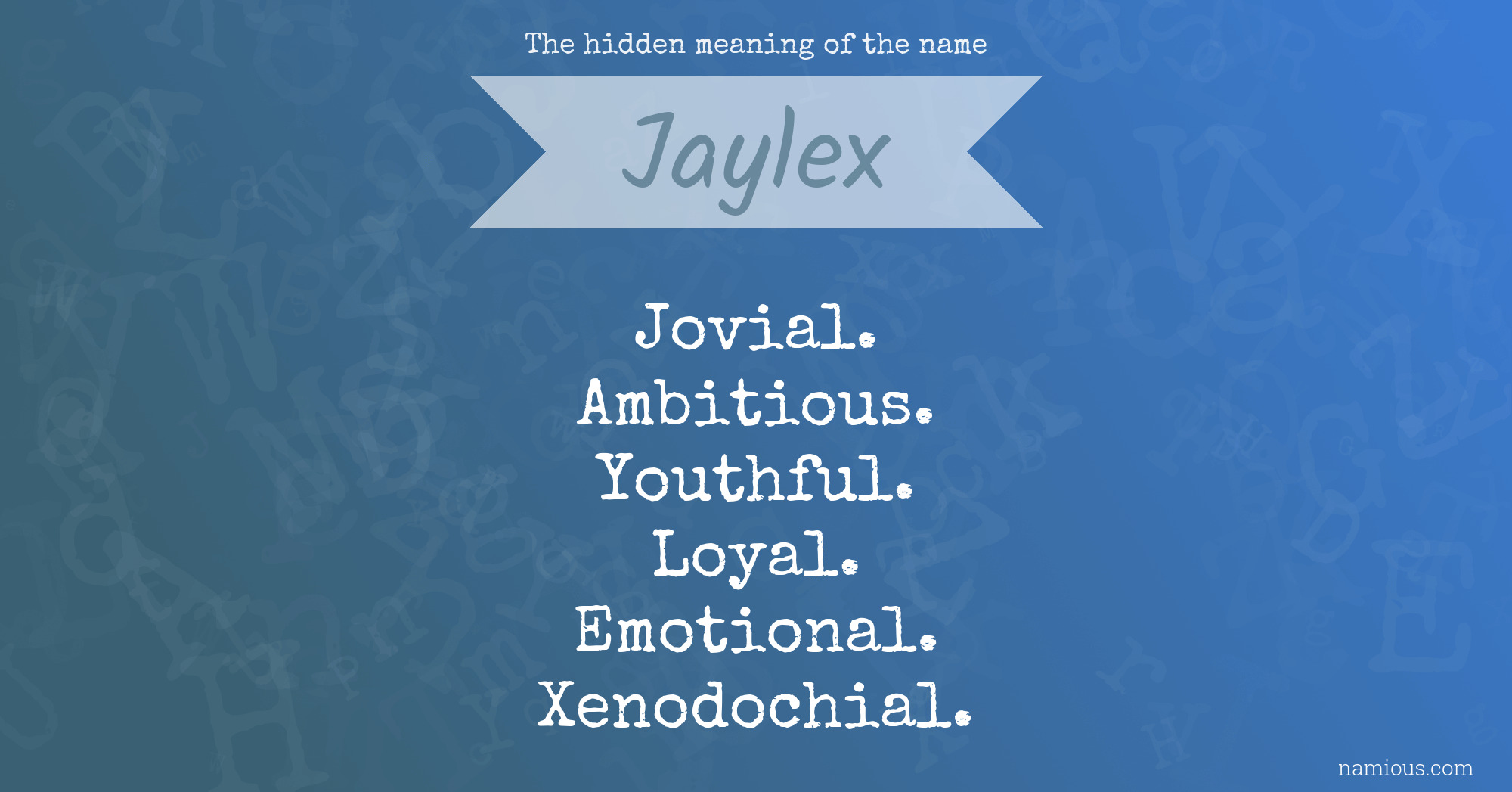 The hidden meaning of the name Jaylex