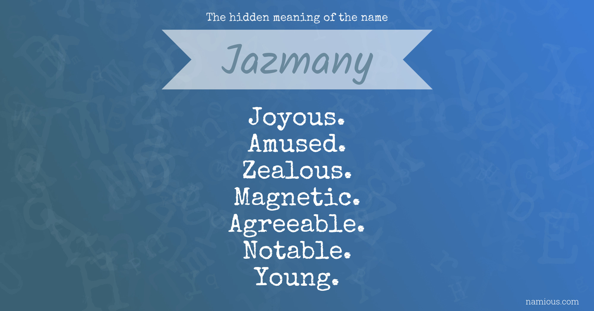 The hidden meaning of the name Jazmany
