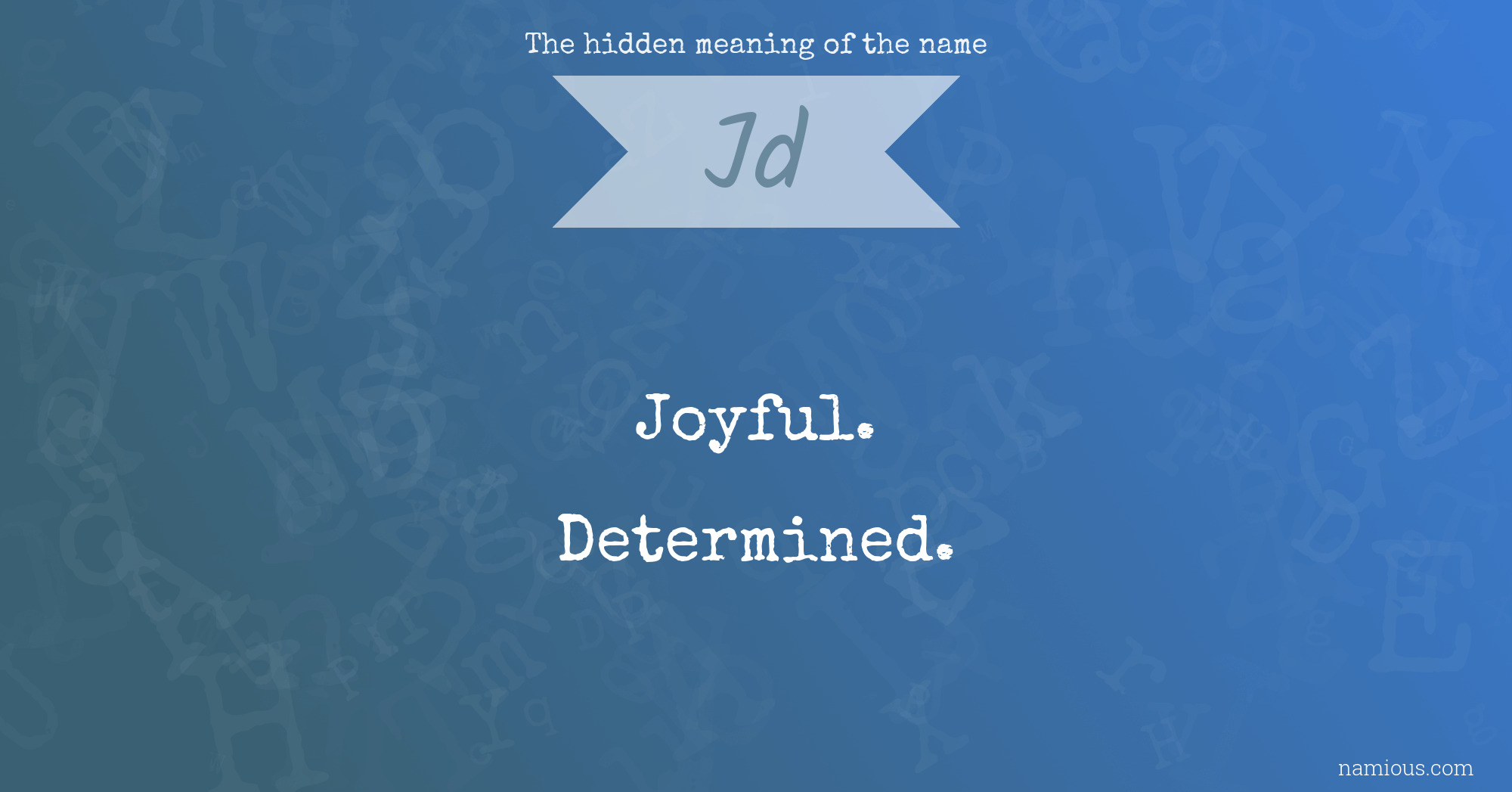 The hidden meaning of the name Jd