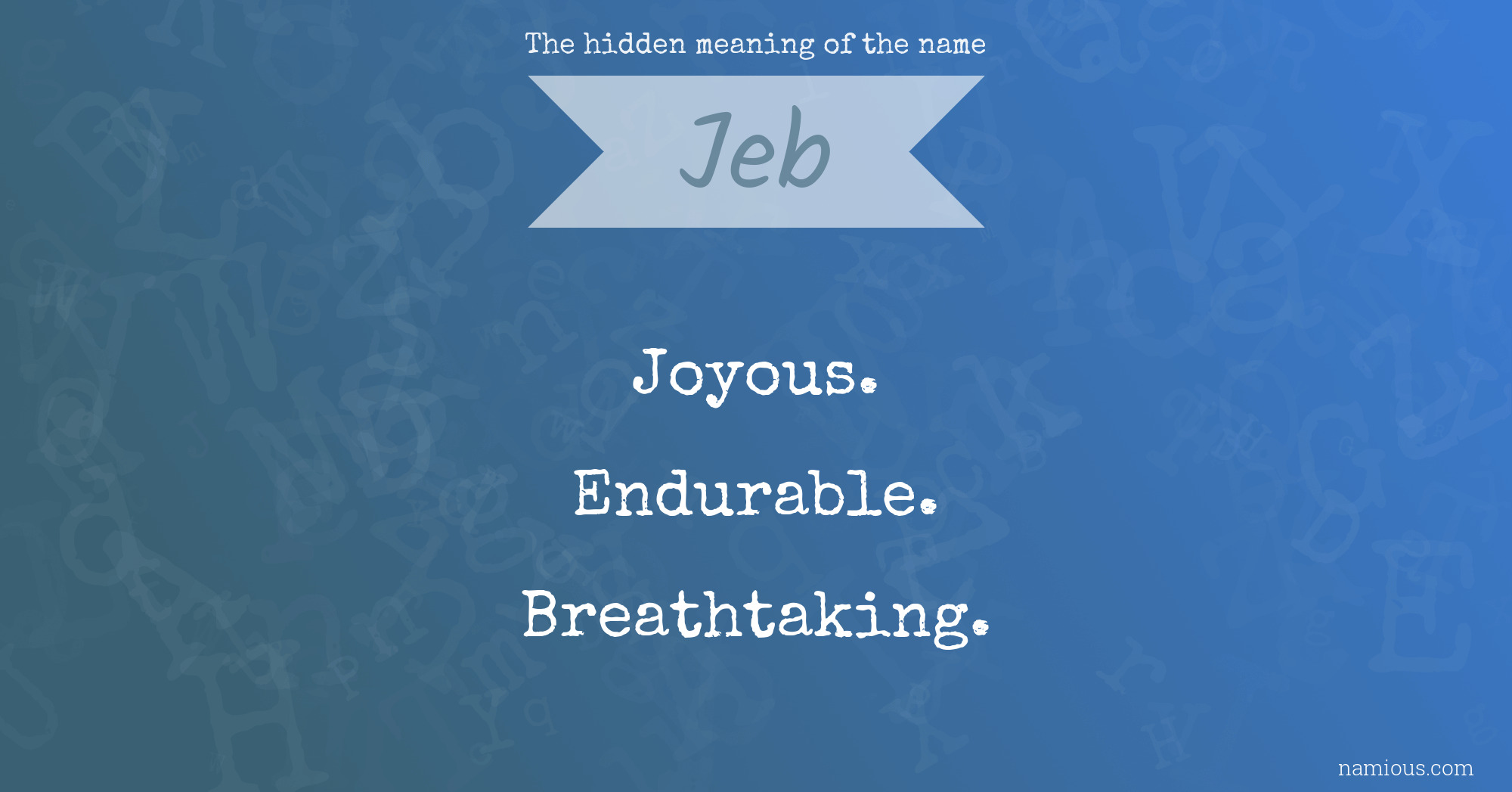 The hidden meaning of the name Jeb