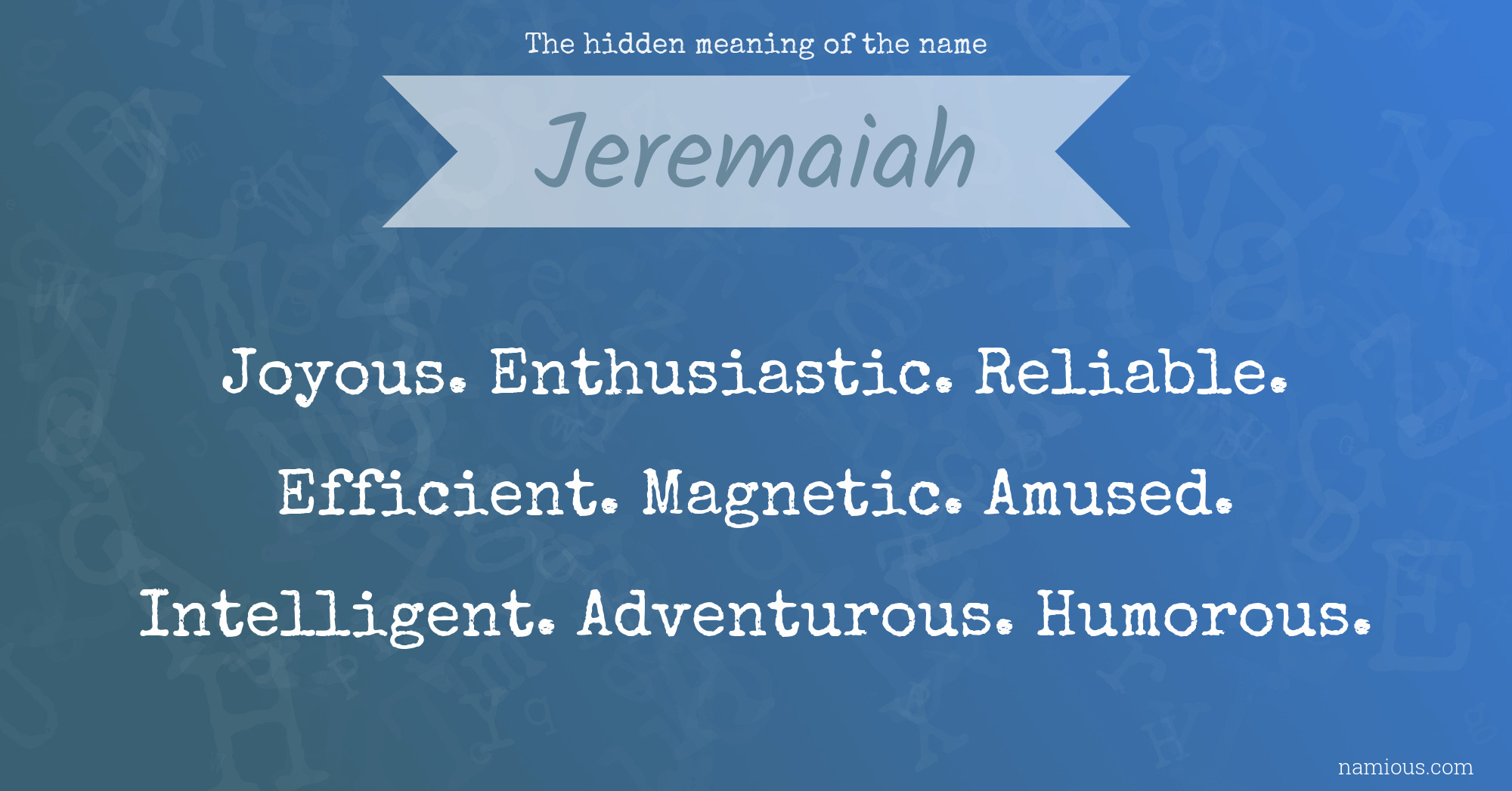 The hidden meaning of the name Jeremaiah