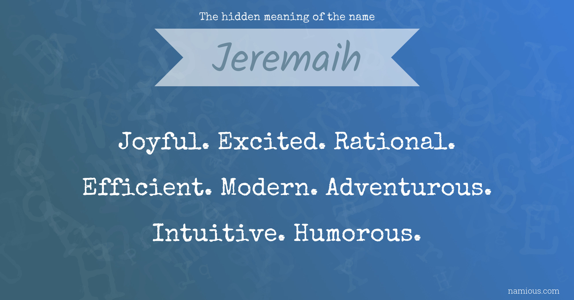 The hidden meaning of the name Jeremaih