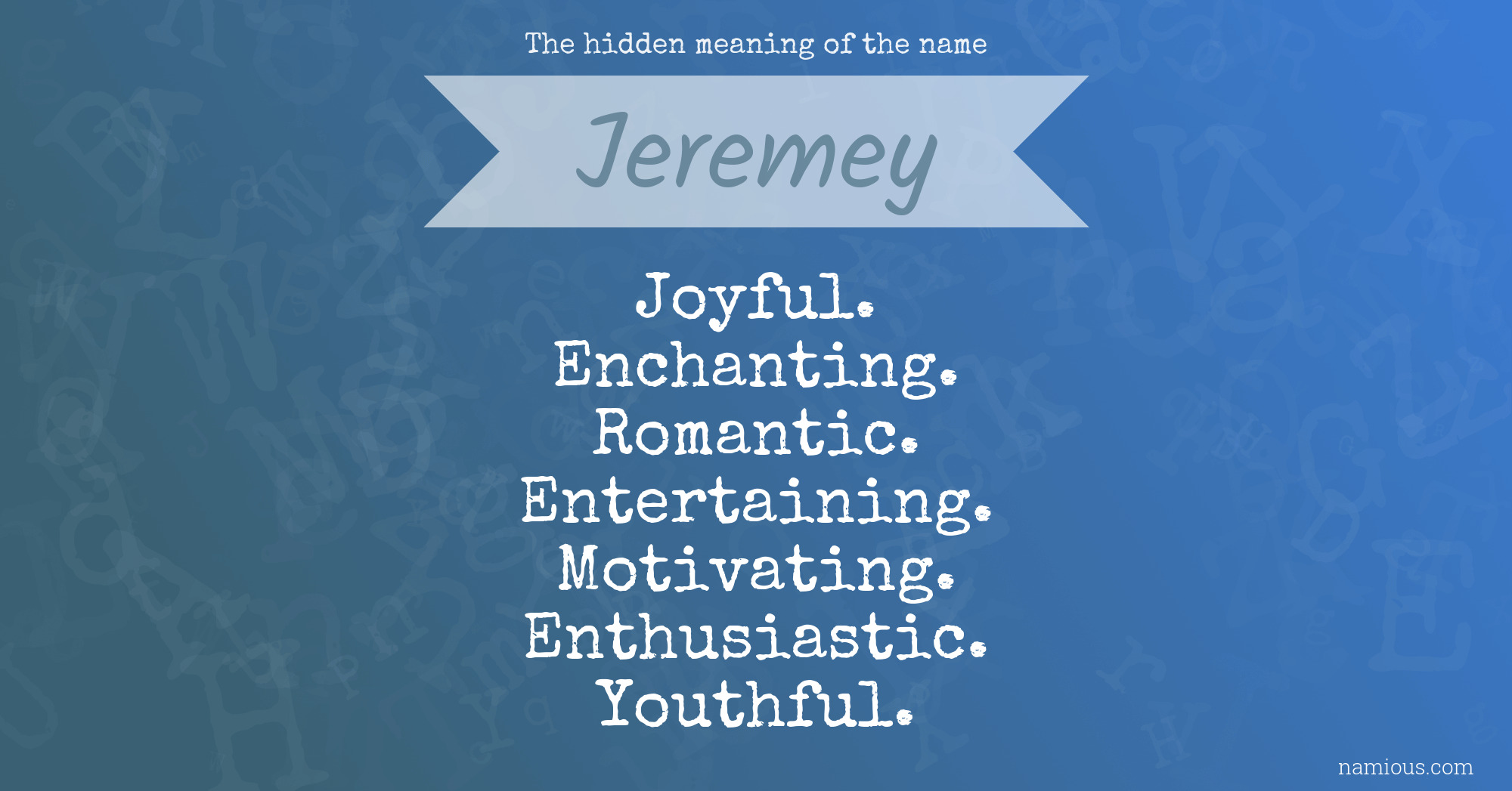 The hidden meaning of the name Jeremey