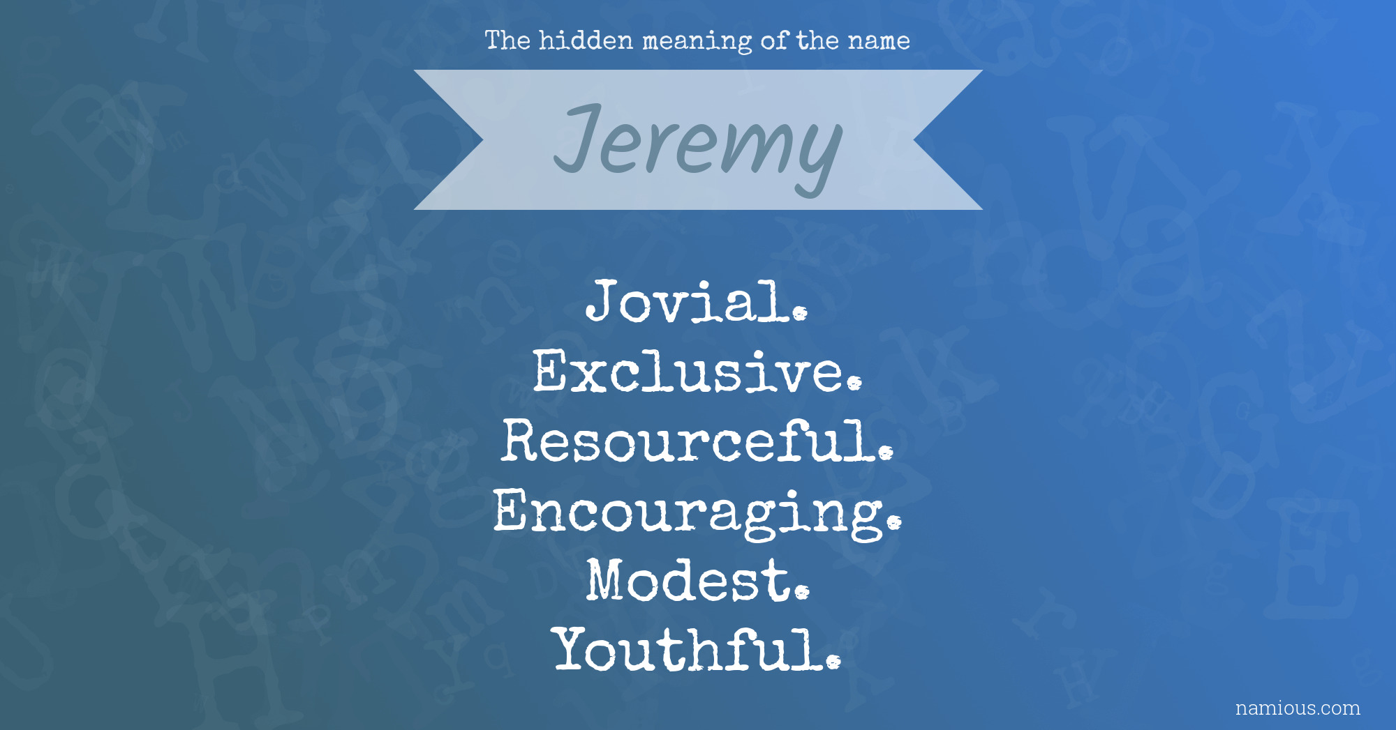 The hidden meaning of the name Jeremy