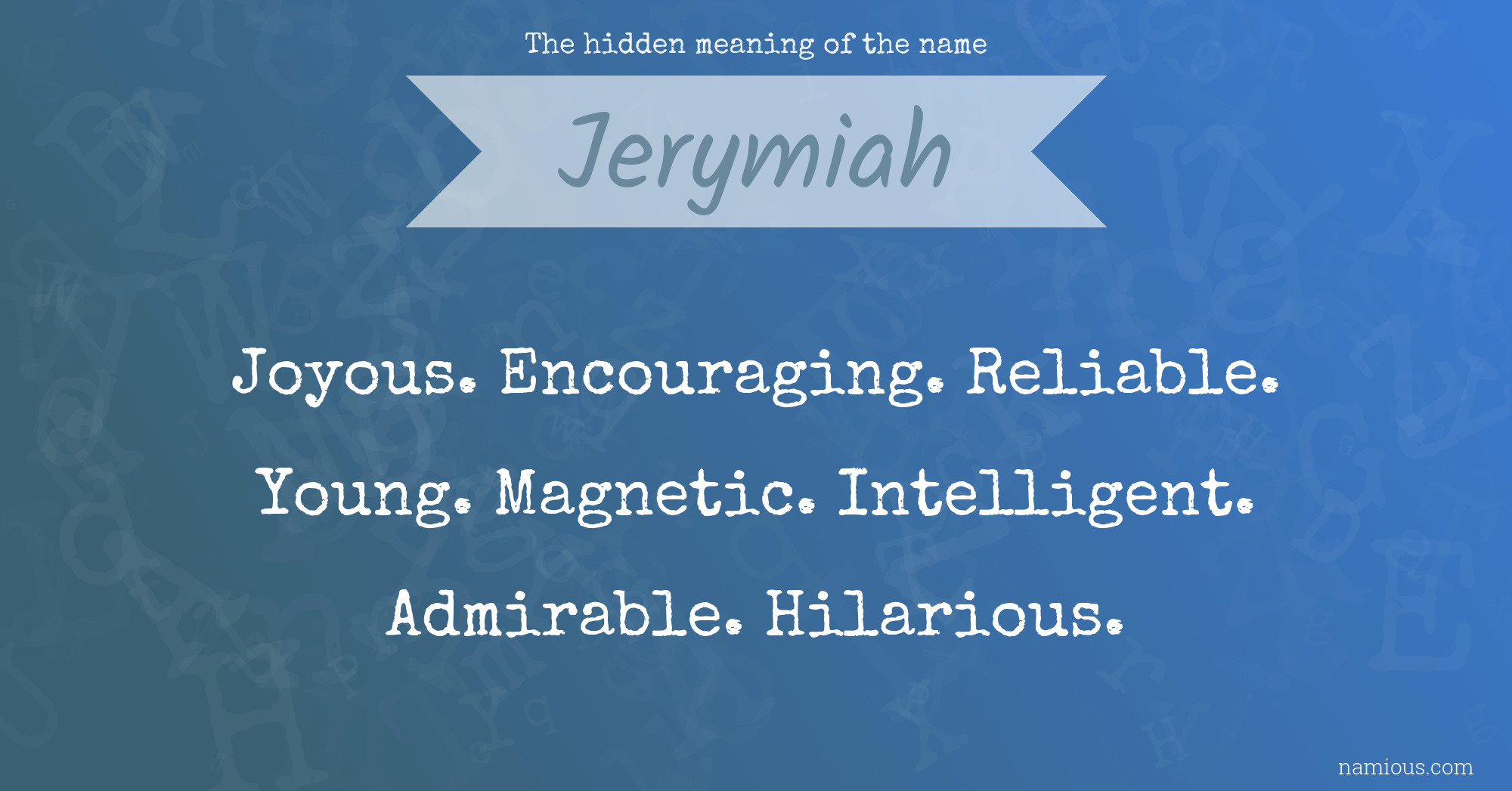 The hidden meaning of the name Jerymiah