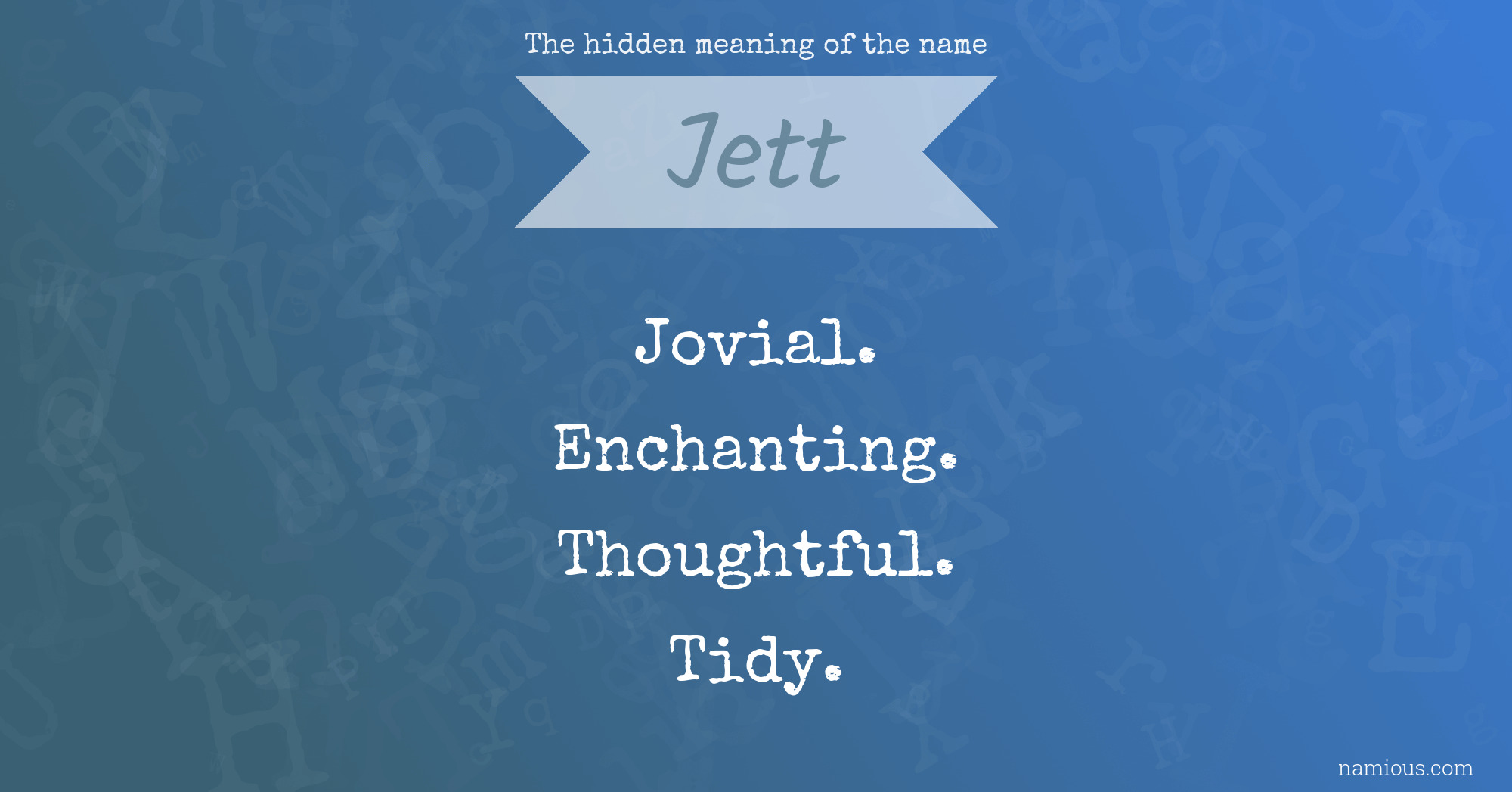 The hidden meaning of the name Jett