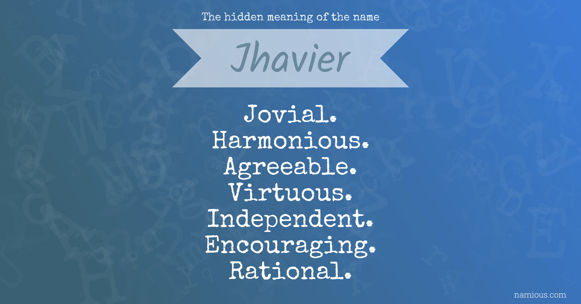 The hidden meaning of the name Jhavier
