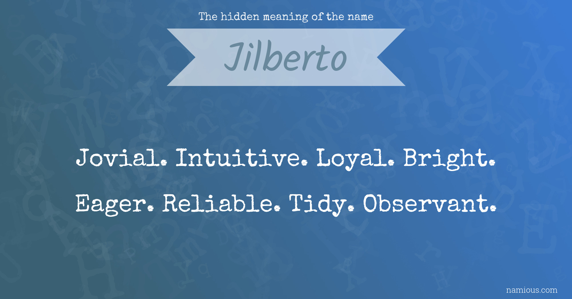 The hidden meaning of the name Jilberto