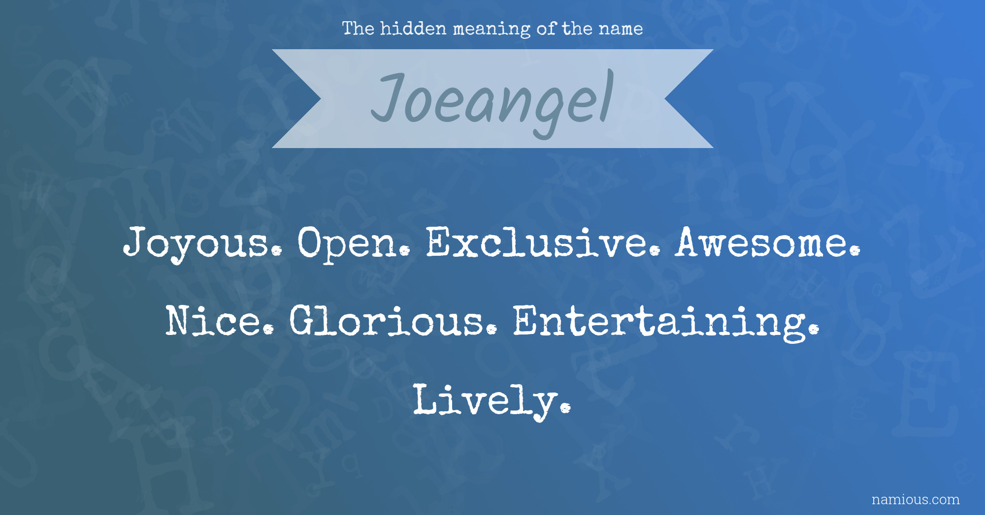 The hidden meaning of the name Joeangel