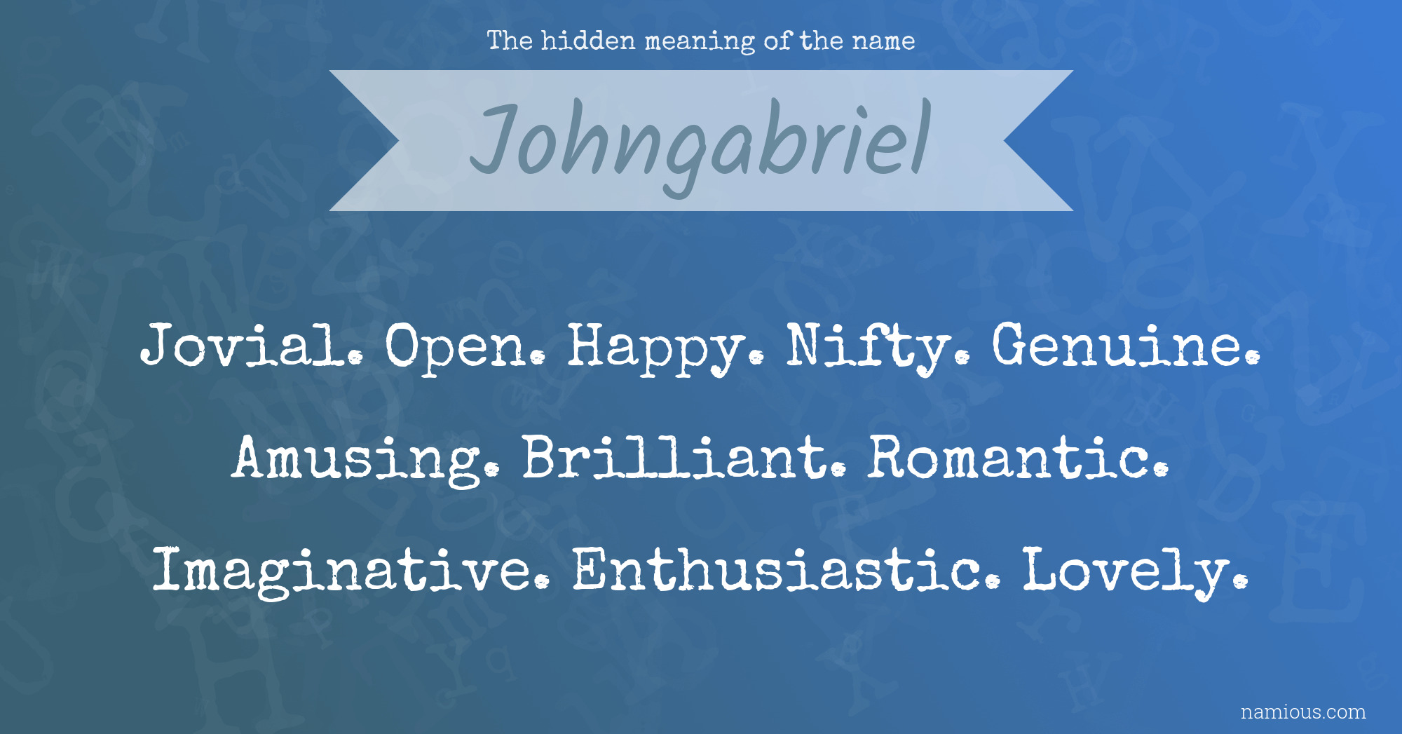 The hidden meaning of the name Johngabriel