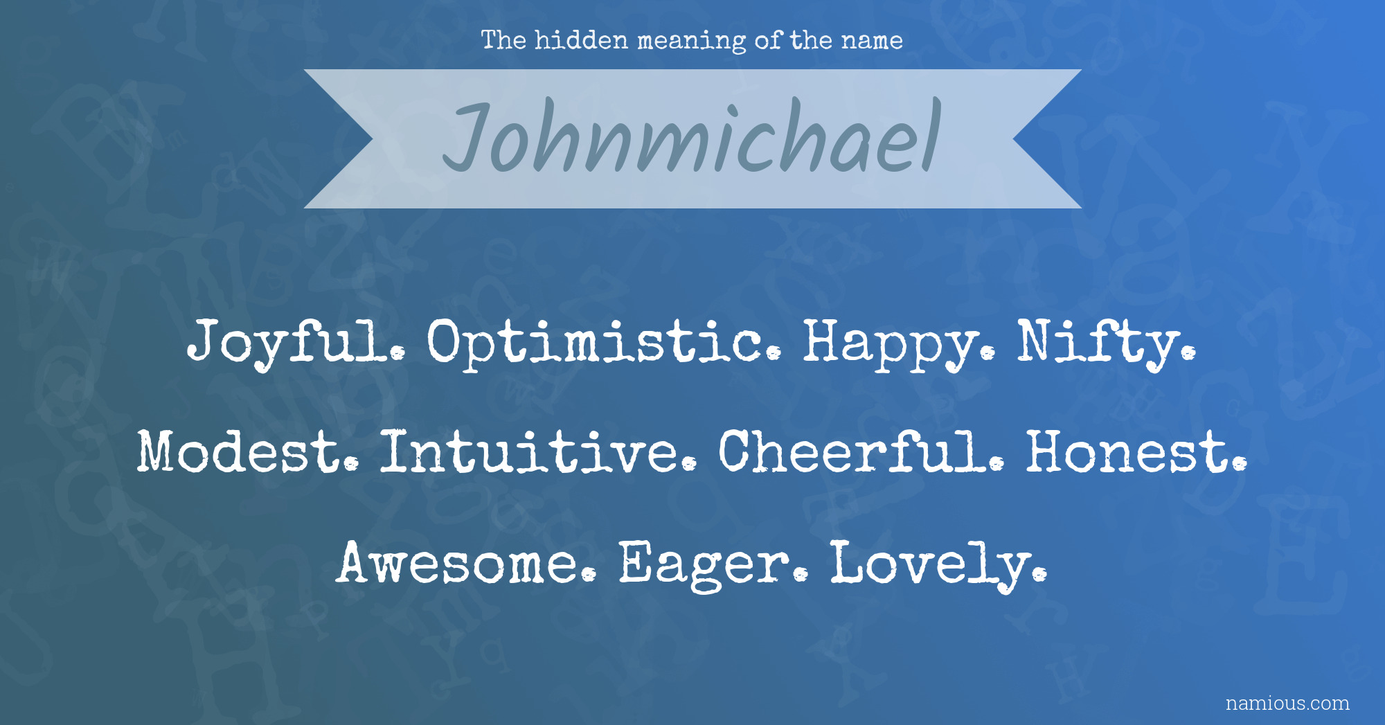 The hidden meaning of the name Johnmichael