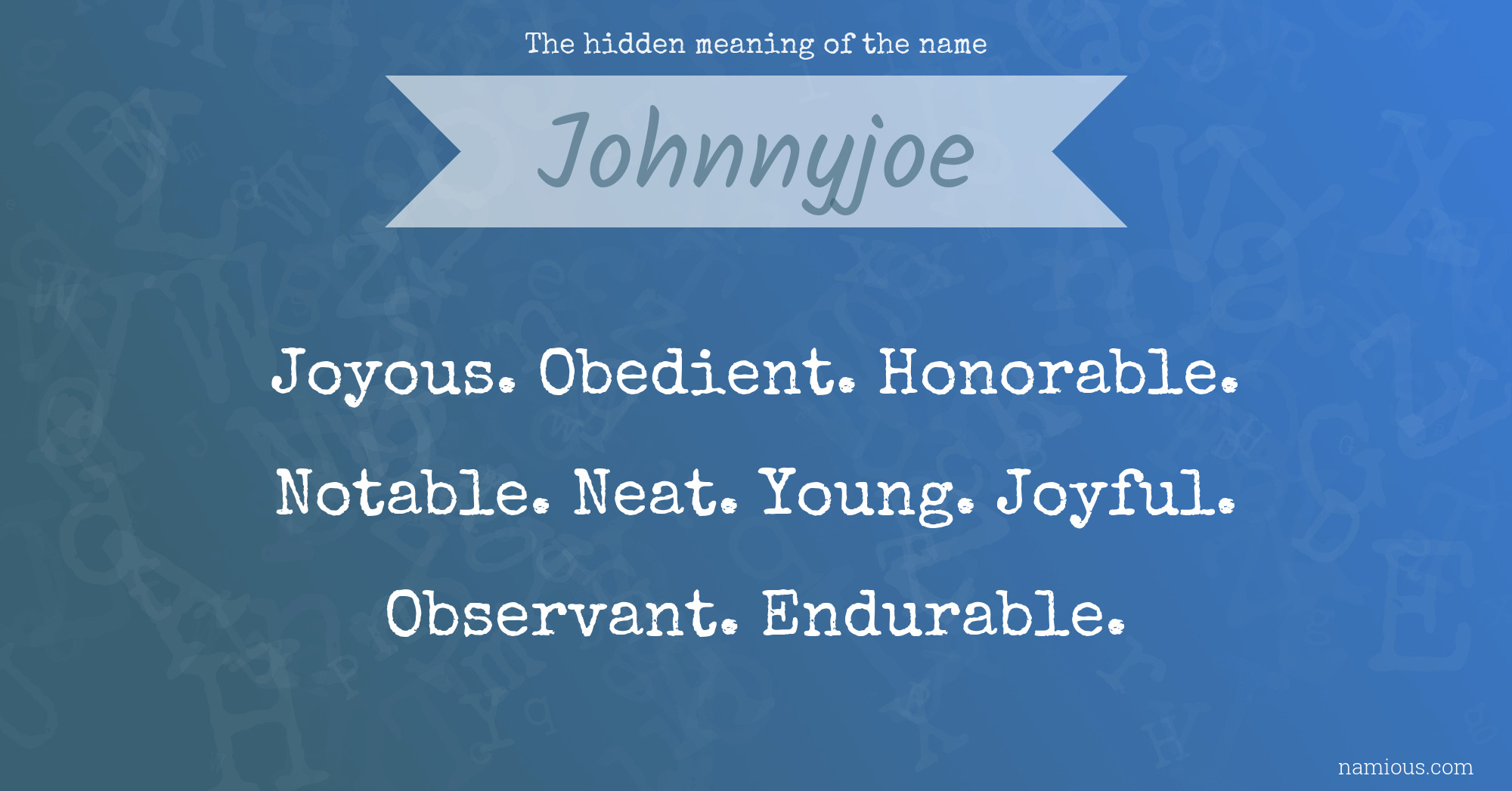 The hidden meaning of the name Johnnyjoe