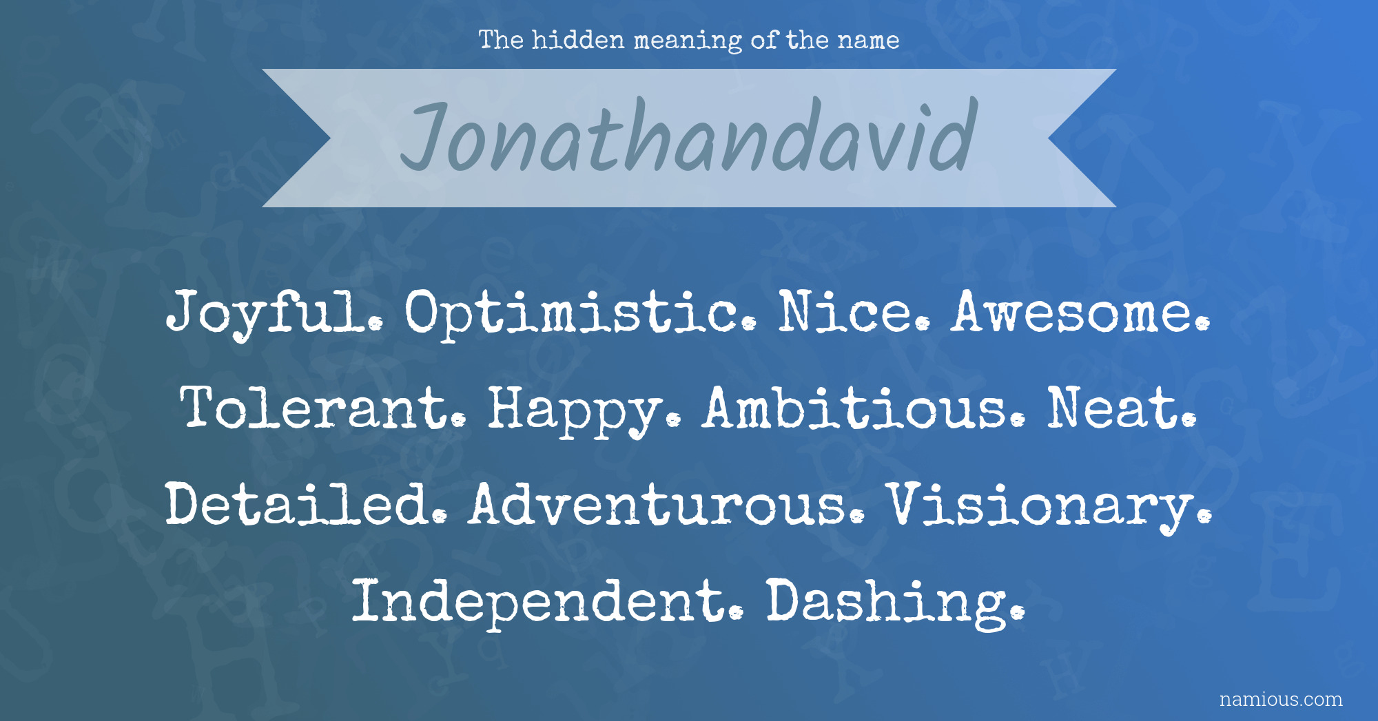 The hidden meaning of the name Jonathandavid
