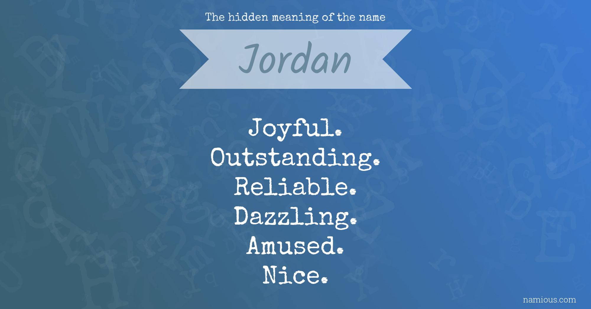 The hidden meaning of name Jordan Namious
