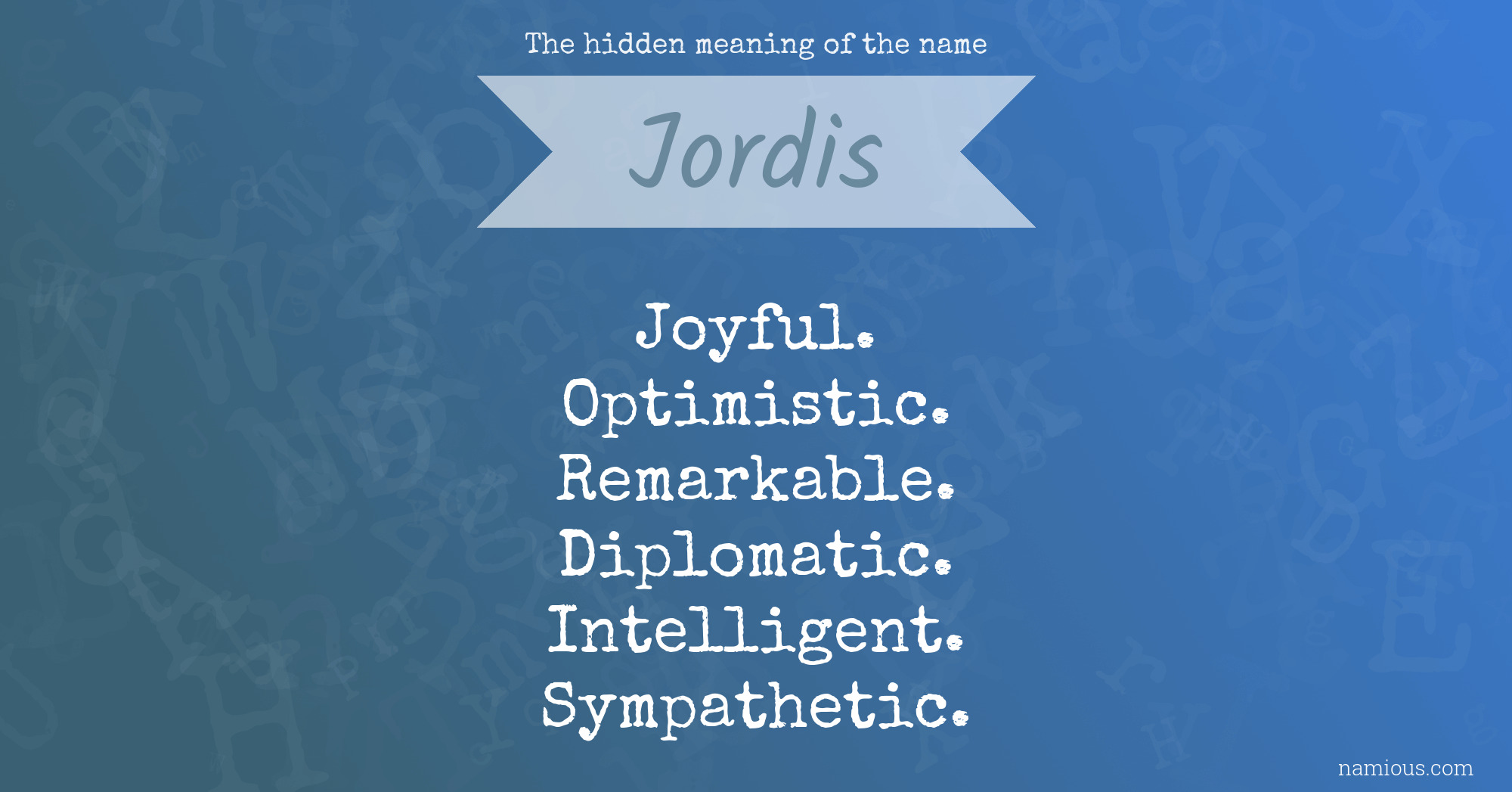 The hidden meaning of the name Jordis