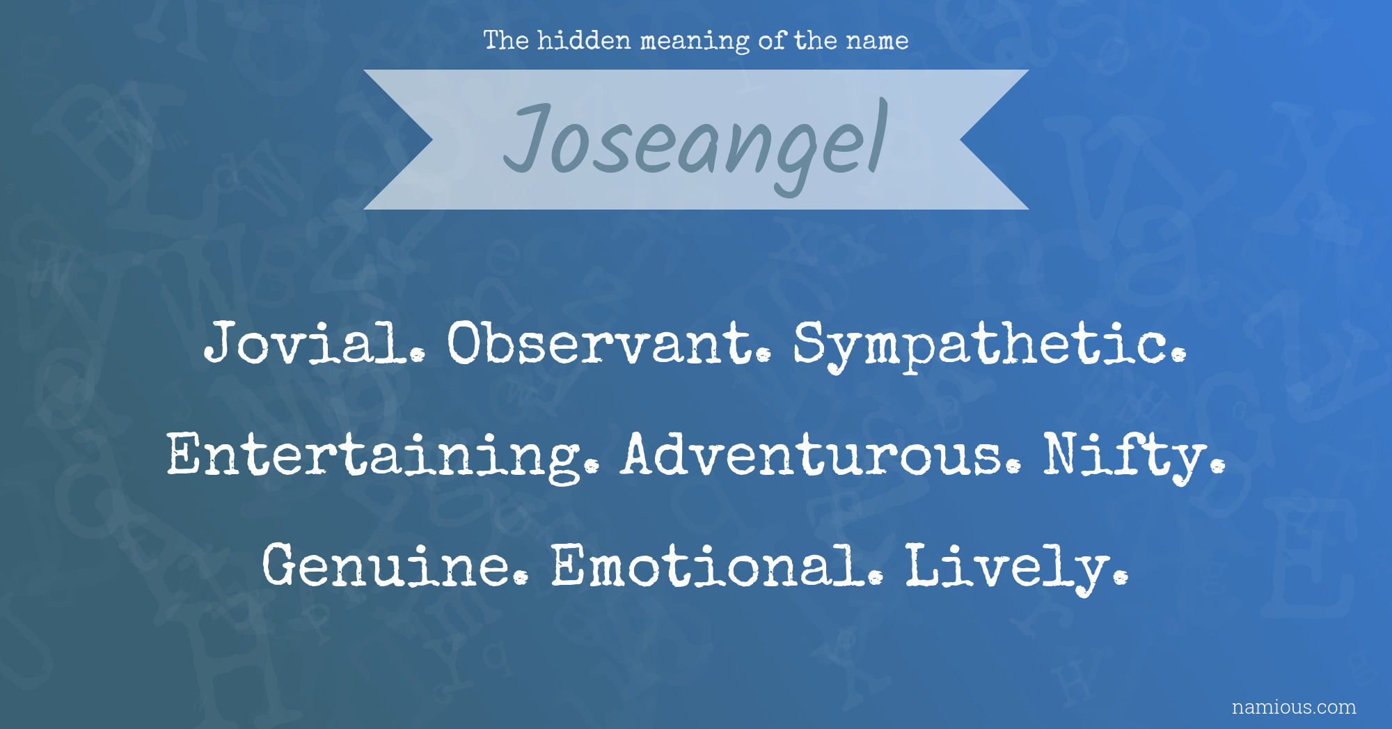 The hidden meaning of the name Joseangel