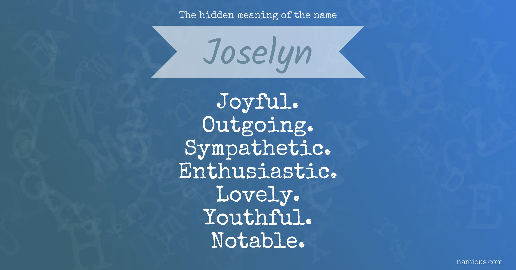 The hidden meaning of the name Joselyn