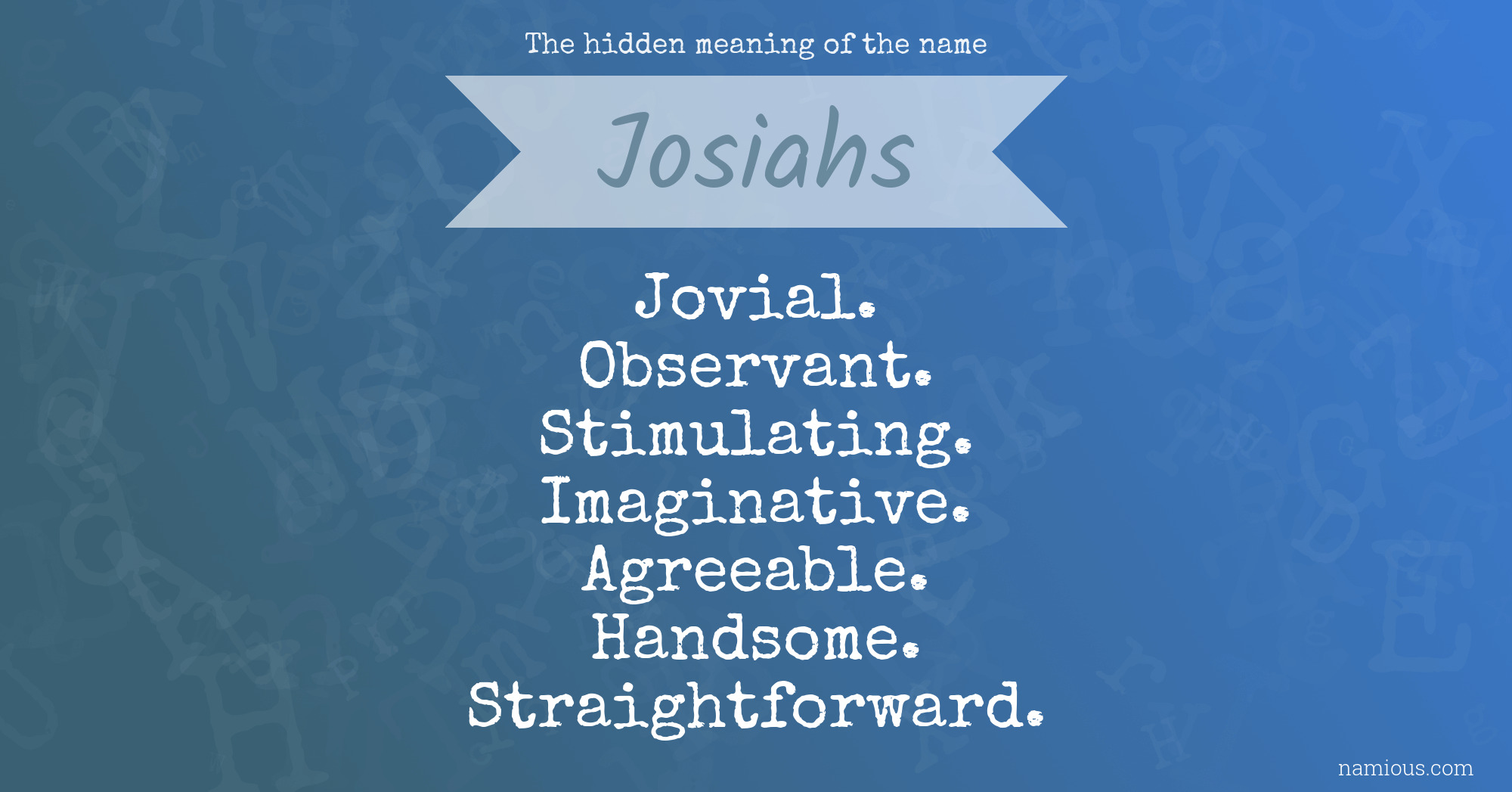 The hidden meaning of the name Josiahs
