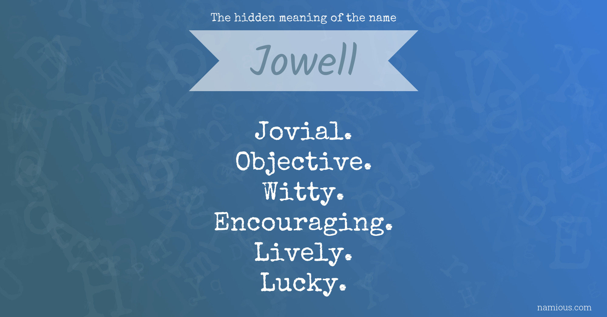 The hidden meaning of the name Jowell