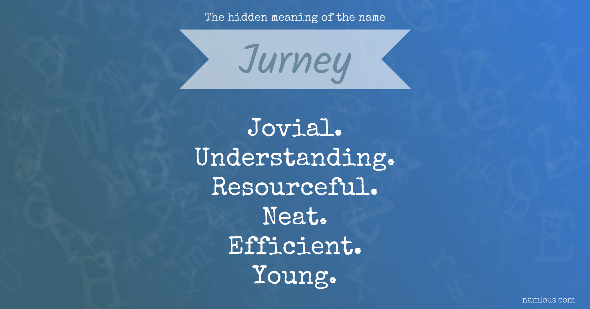 The hidden meaning of the name Jurney
