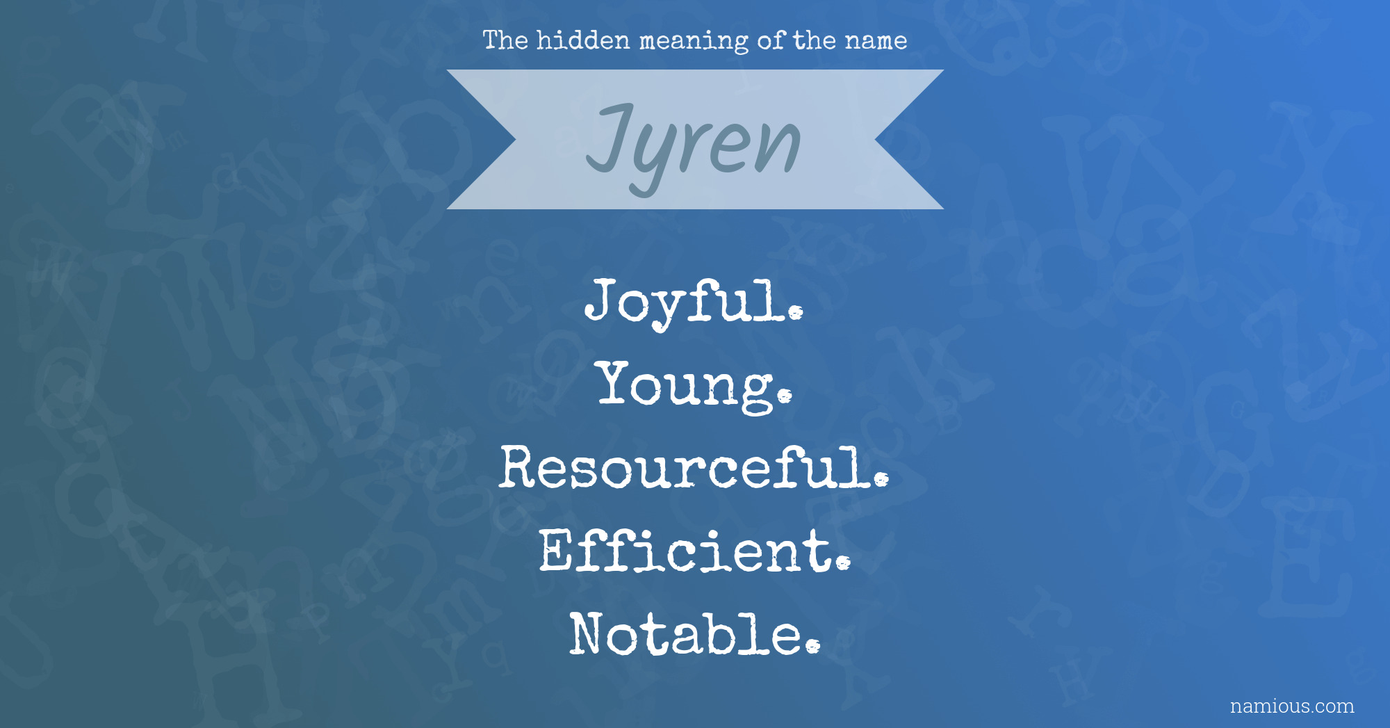 The hidden meaning of the name Jyren