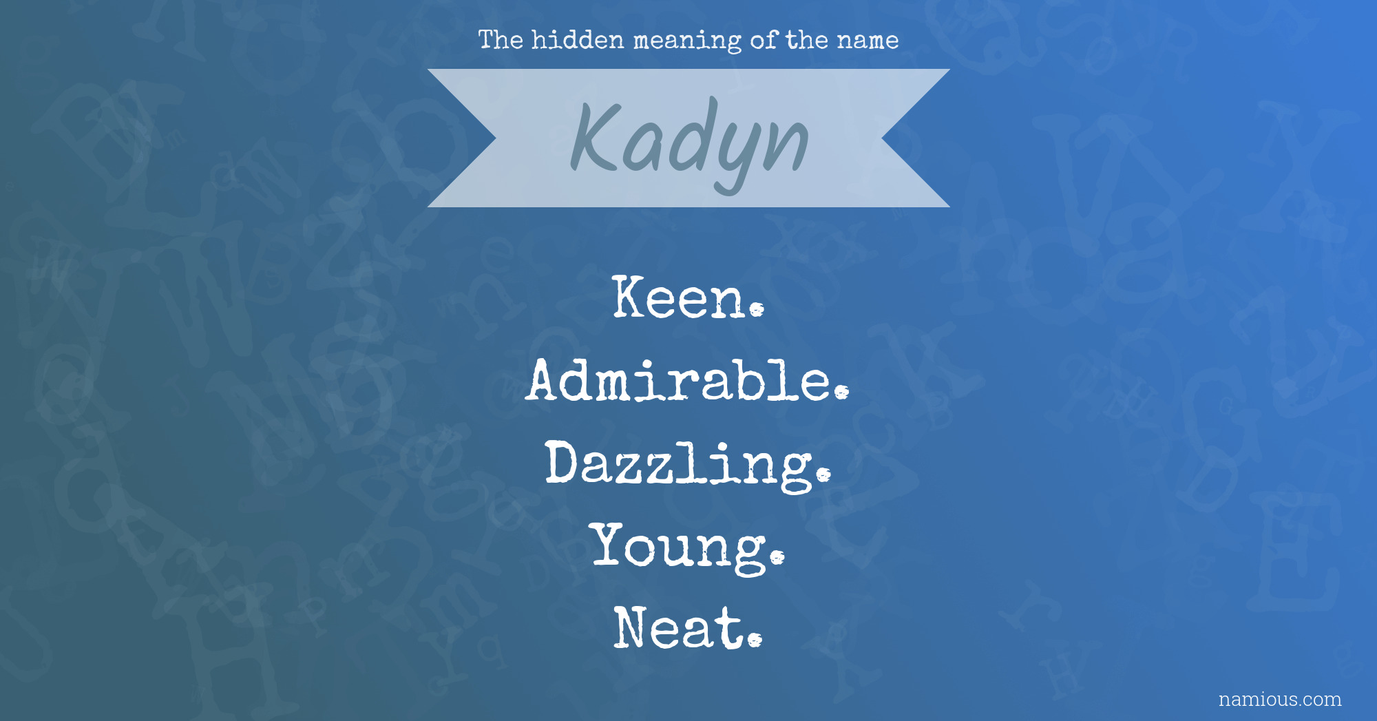 The hidden meaning of the name Kadyn