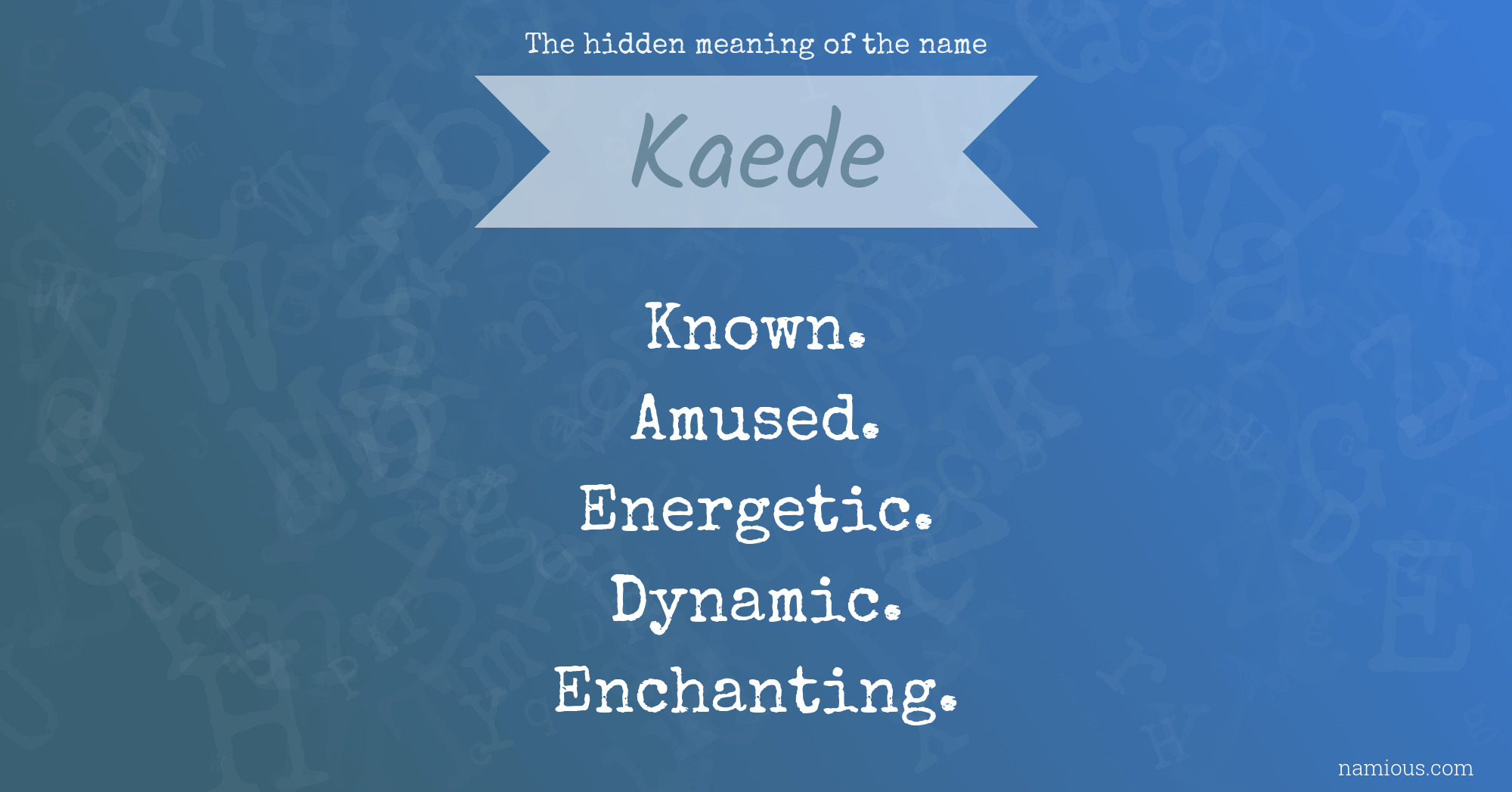 The hidden meaning of the name Kaede