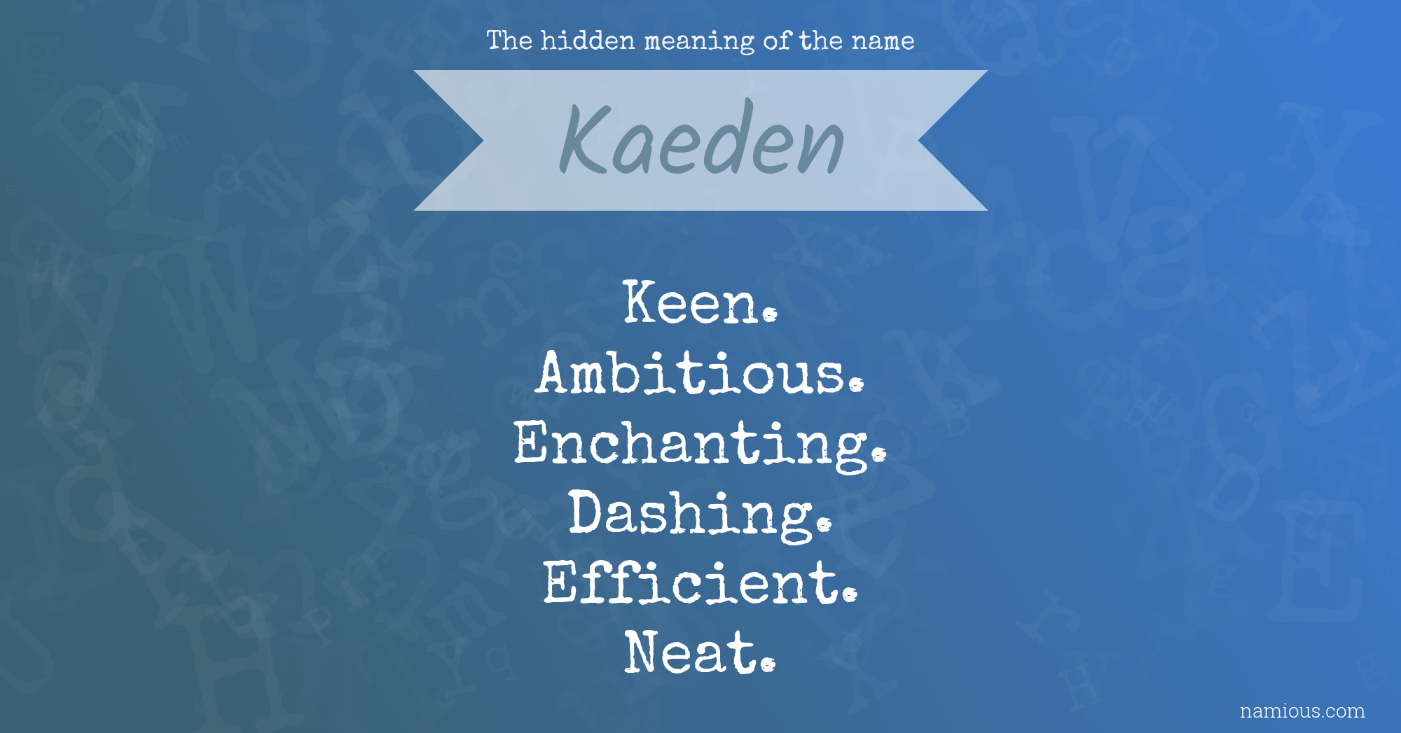 The hidden meaning of the name Kaeden