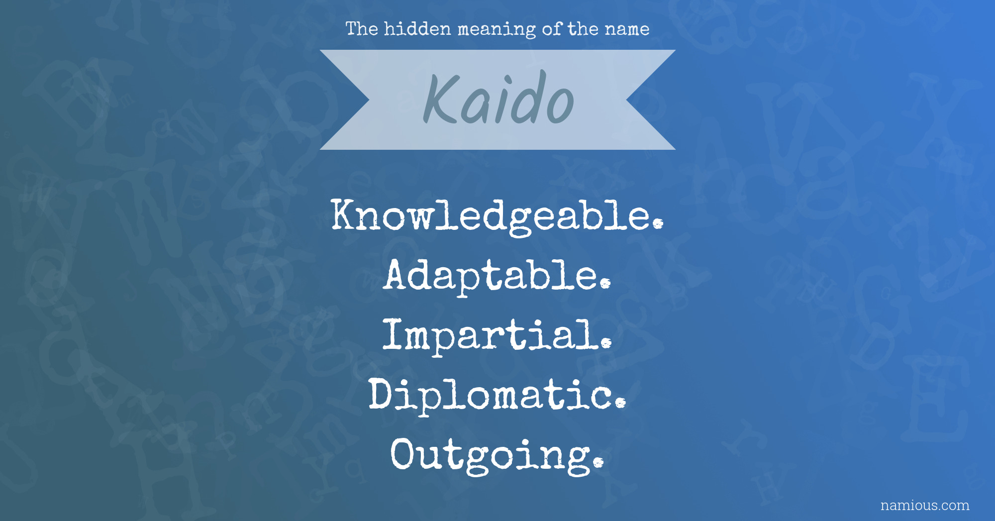 The hidden meaning of the name Kaido