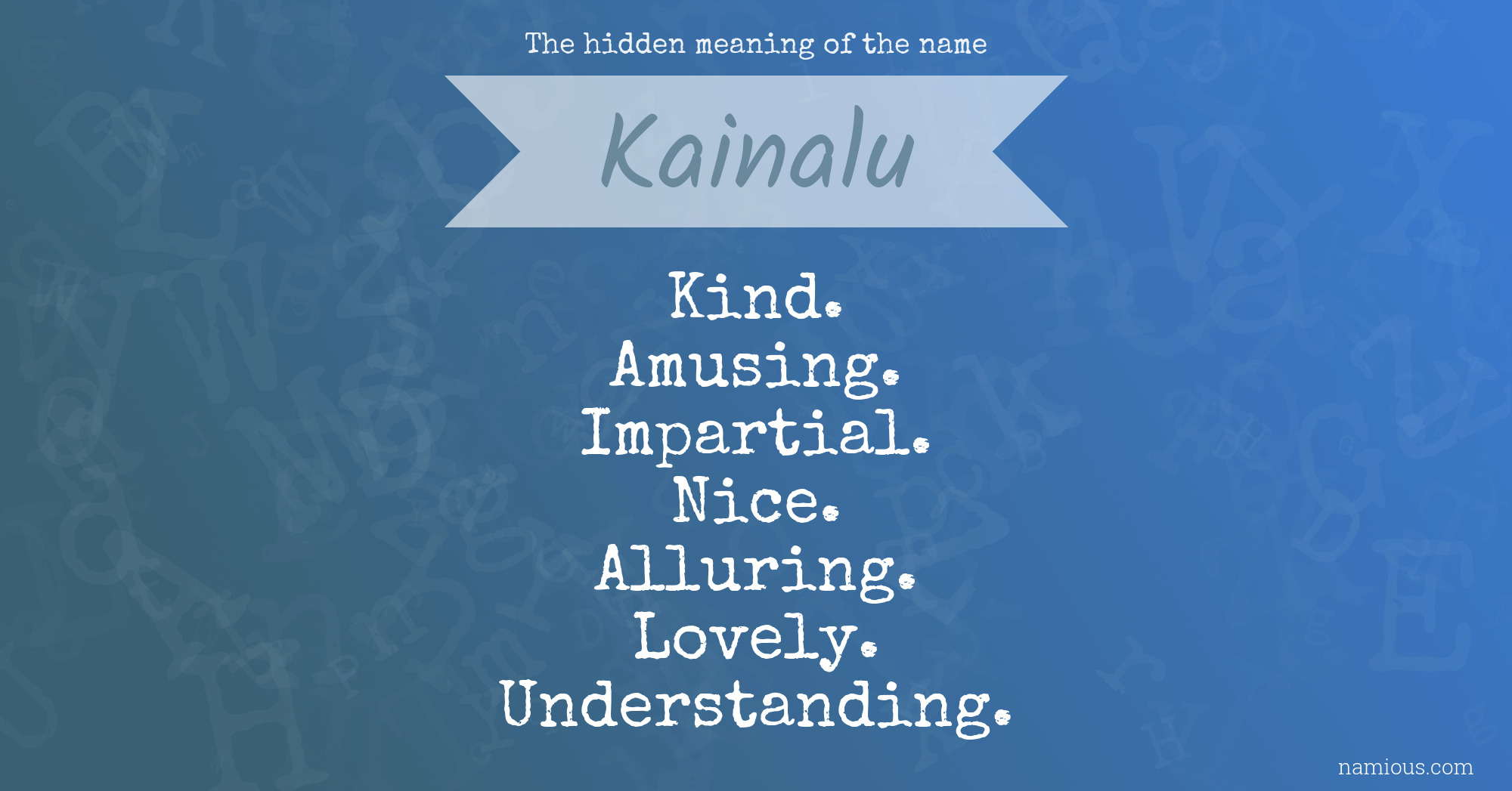The hidden meaning of the name Kainalu