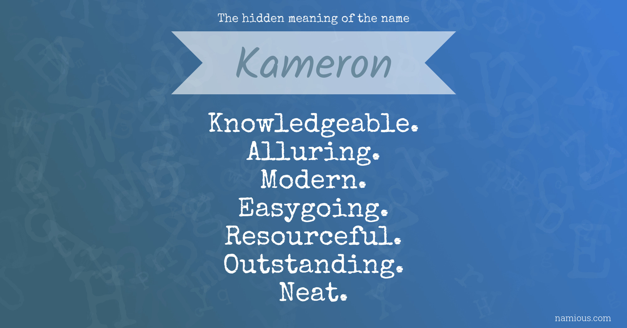 The hidden meaning of the name Kameron