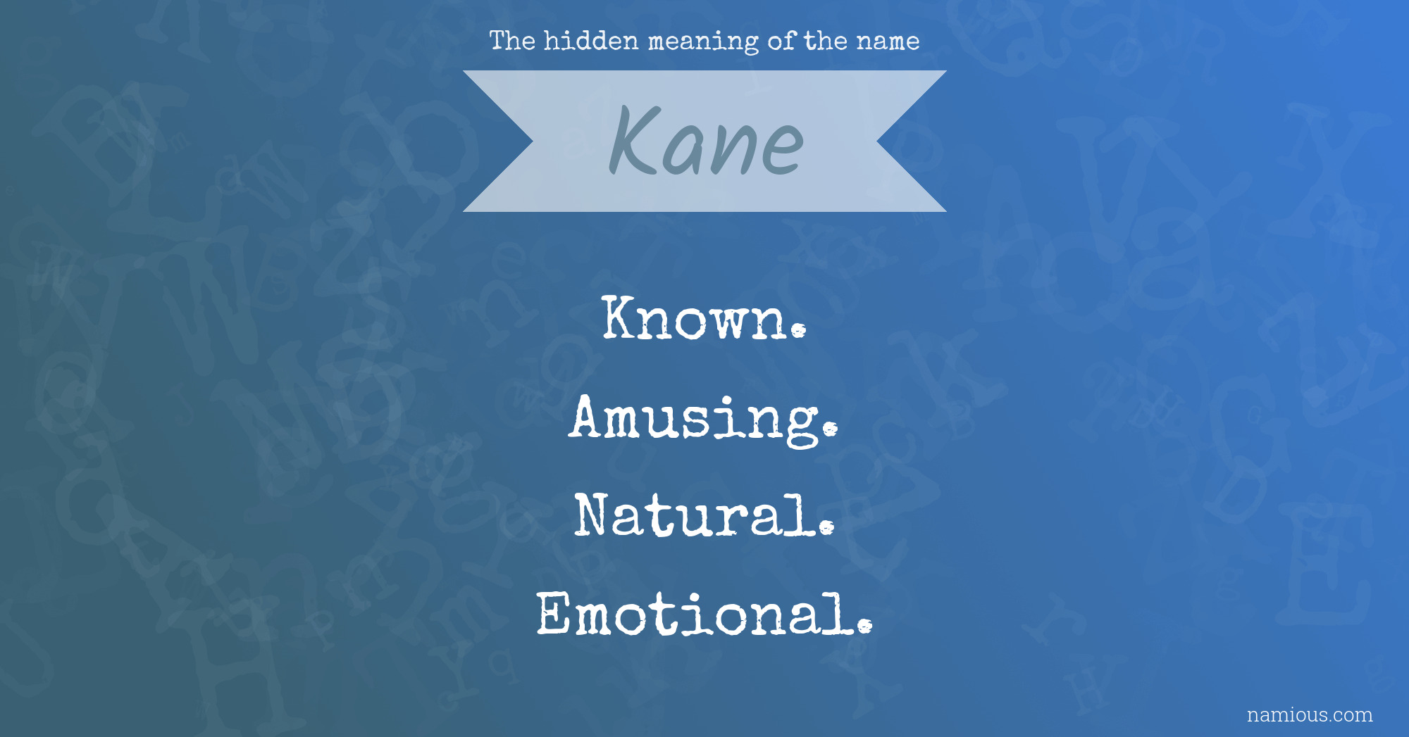 The hidden meaning of the name Kane
