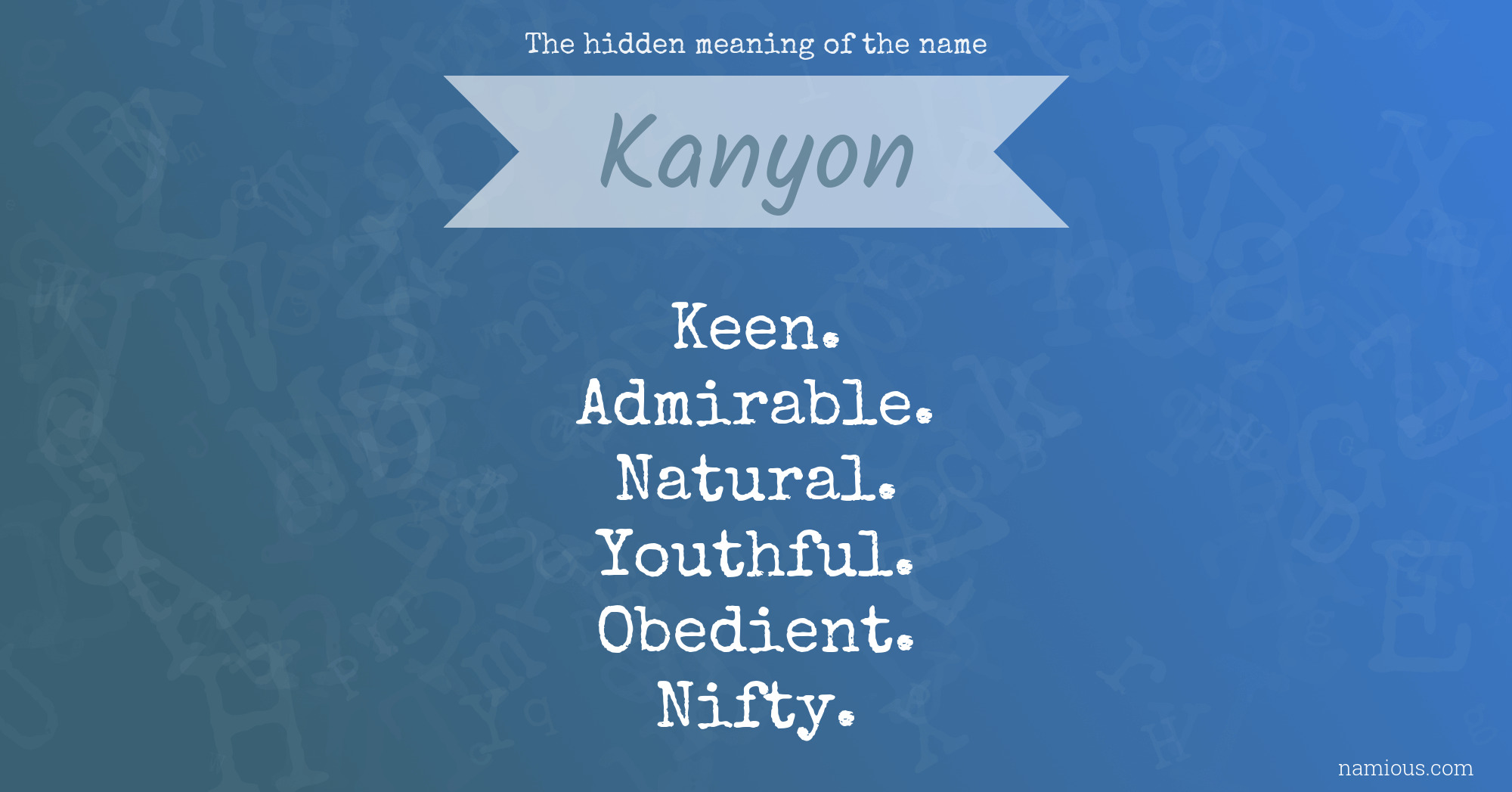 The hidden meaning of the name Kanyon