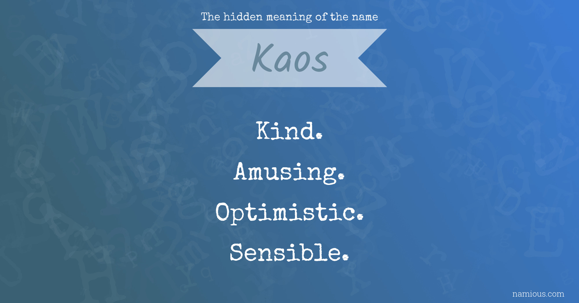 The hidden meaning of the name Kaos