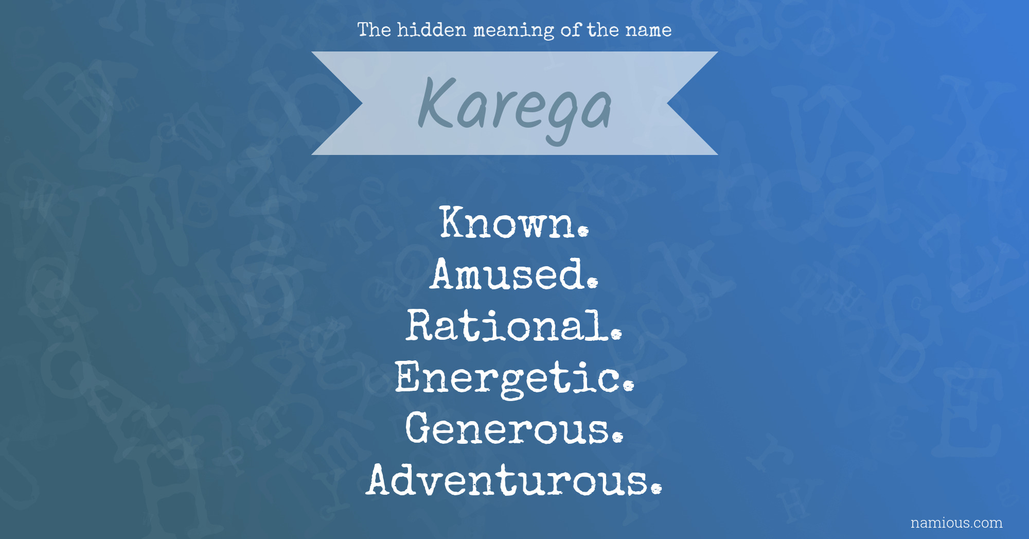 The hidden meaning of the name Karega