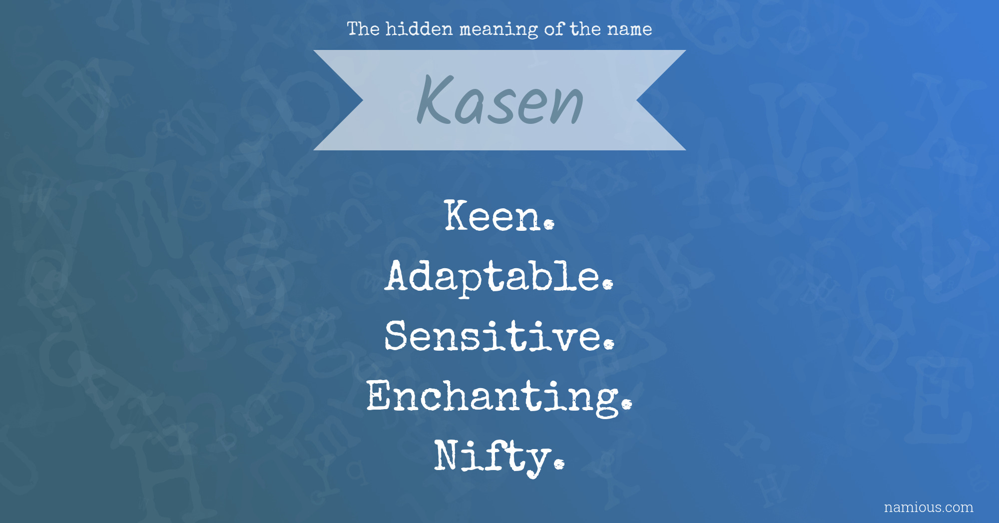 The hidden meaning of the name Kasen