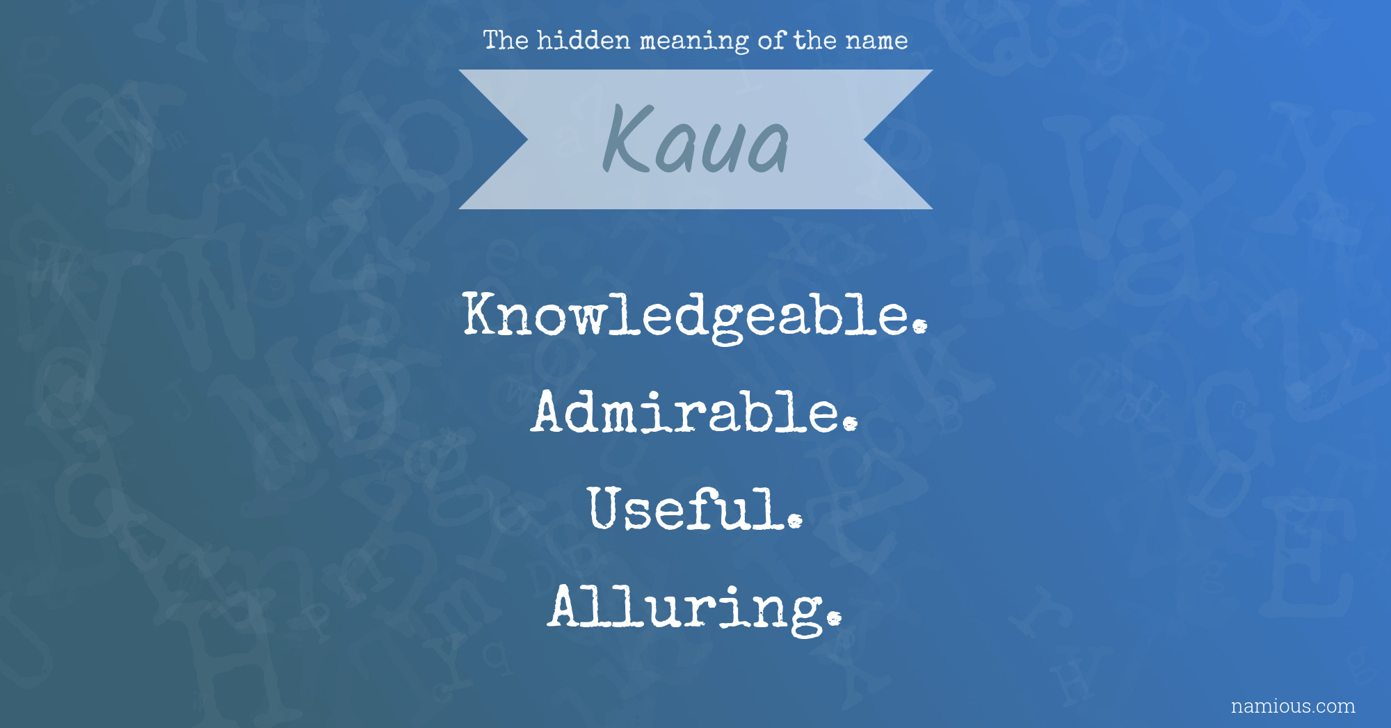 The hidden meaning of the name Kaua