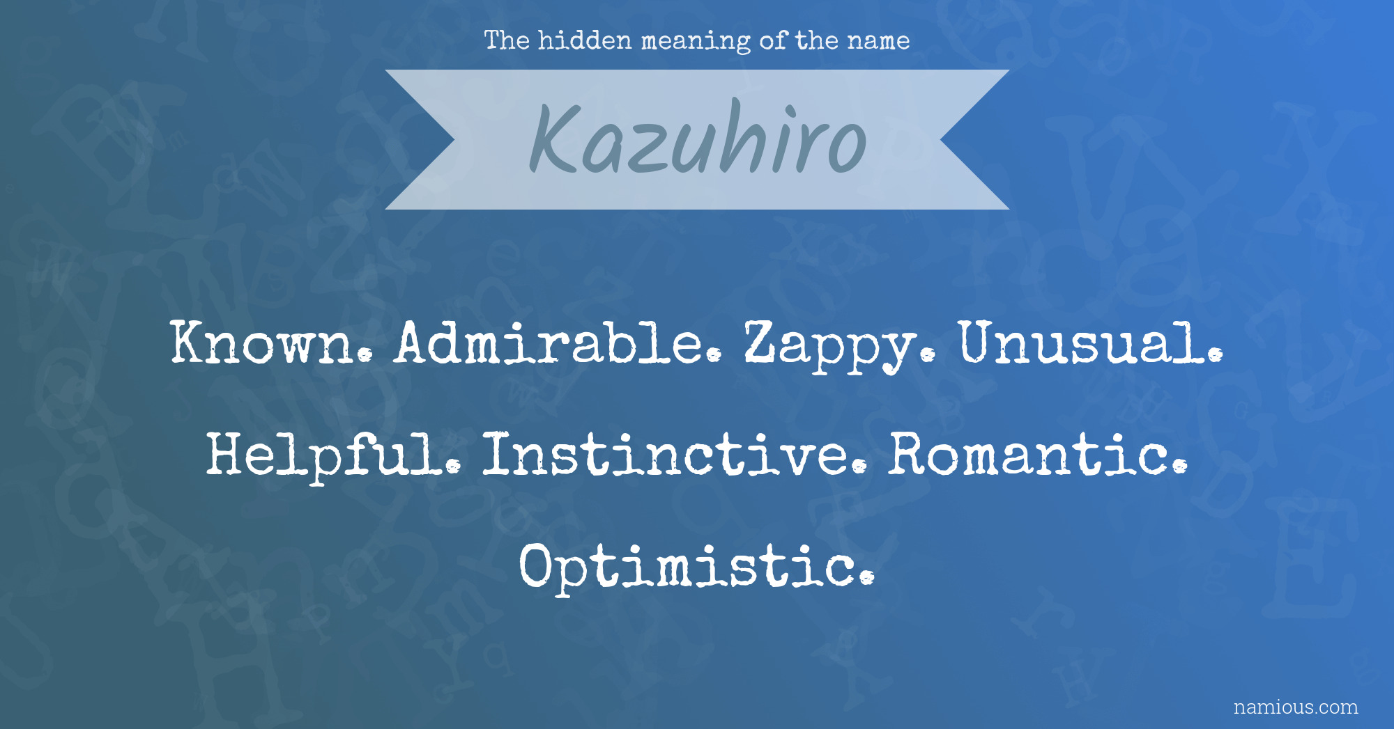 The hidden meaning of the name Kazuhiro