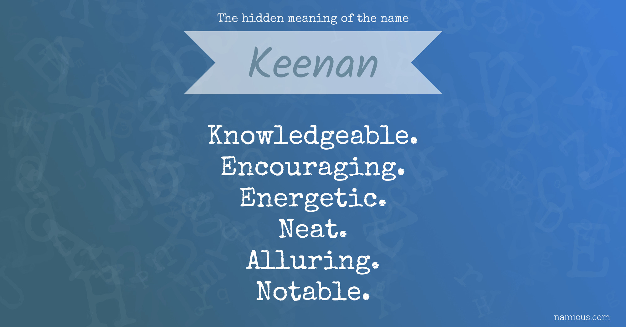 The hidden meaning of the name Keenan
